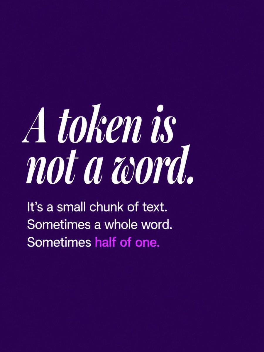 CodeWithHooria's tweet photo. Tokens aren't words.
That's the part nobody explains.

They're small chunks of text.
Sometimes a whole word.
Sometimes half of one.

Save this. Follow for more of this, no fluff.

#AIexplained #tokens #promptengineering #AItools #codingcommunity https://t.co/dy33BACglB