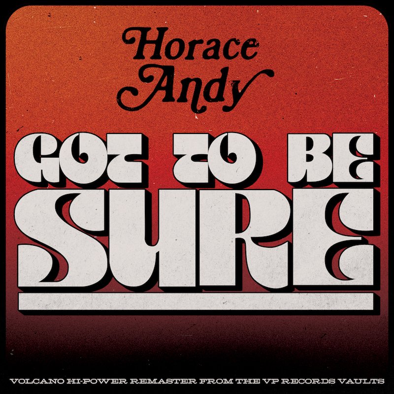 24x7records's tweet photo. HORACE ANDY「Got To Be Sure」7月31日初リリース&初配信。名曲セルフ・リメイク。HENRY "JUNJO" LAWES〈VOLCANO〉プロデュース。未発表ヴァージョン。VERSION収録。
作品案内 → https://t.co/O8oehJMvpI
@VPRecords #HoraceAndy #GotToBeSure #VOLCANO https://t.co/JSK733YxIR