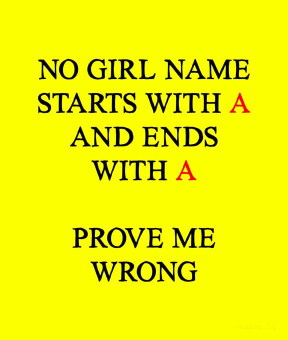 Sofia50020Sofia's tweet photo. No girl name starts with A and ends with A

Prove me wrong https://t.co/cAVQiU54M5