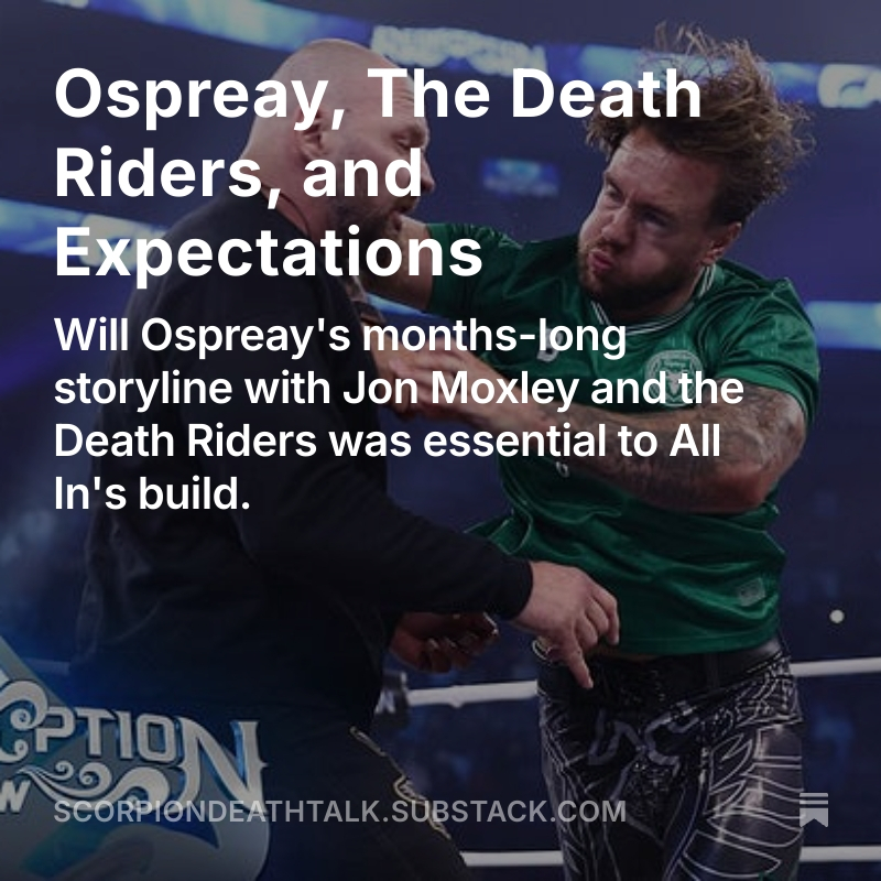 ScorpDeathTalk's tweet photo. The Will Ospreay/Death Riders storyline in the lead up to All In has been divisive. Over on Substack, I wrote about why it has mostly worked for me: it humanizes Ospreay and has generated tension between he and Kenny in the leadup to the match. Link in the replies! https://t.co/YpQmboSOK1
