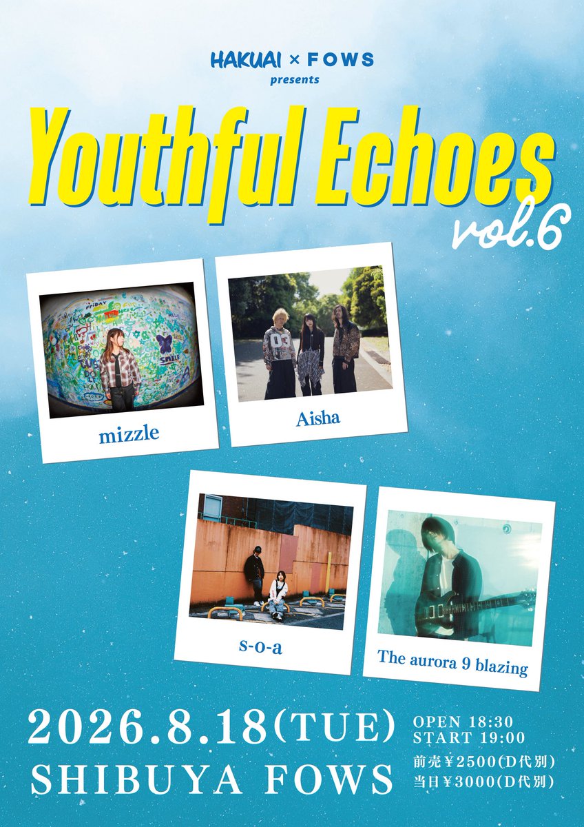 t_a_9_b's tweet photo. 【LIVE情報解禁】🆕

2026年8月18日(火)
📍渋谷FOWS

HAKUAI × FOWS pre. 
『Youthful Echos vol.6』

OPEN 18:30 / START 19:00

🎫
前売￥2500+D代
当日￥3000+D代

【出演】
mizzle / Aisha / s-o-a / 
The aurora 9 blazing

チケット予約は
DMにて受け付けてます♪
#オーロラナインブレイジング https://t.co/2IbnMfRVJ9