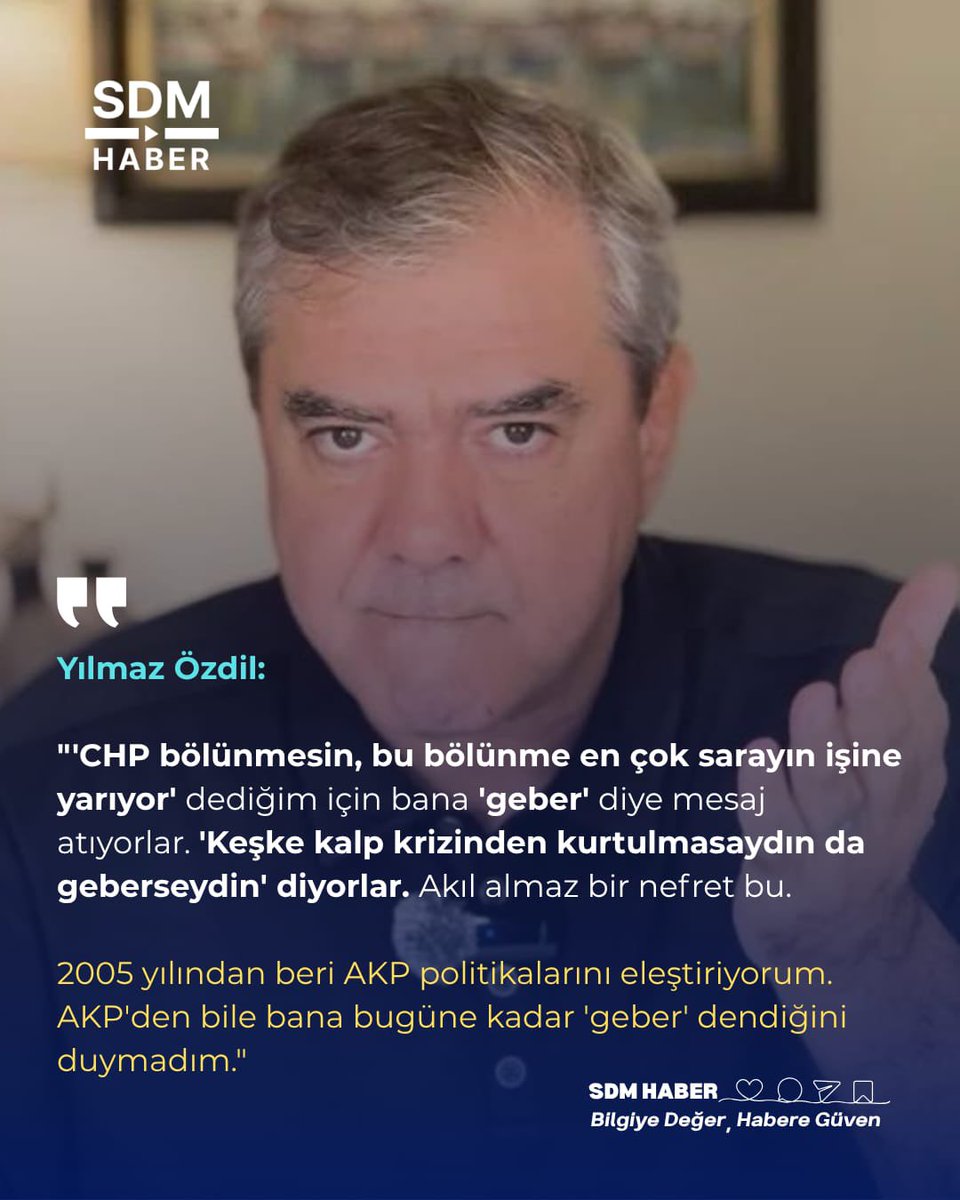 SDMHaber's tweet photo. Yılmaz Özdil:

"'CHP bölünmesin, bu bölünme en çok sarayın işine yarıyor' dediğim için bana 'geber' diye mesaj atıyorlar. 'Keşke kalp krizinden kurtulmasaydın da geberseydin' diyorlar. Akıl almaz bir nefret bu.

2005 yılından beri AKP politikalarını eleştiriyorum. AKP'den bile bana bugüne kadar 'geber' dendiğini duymadım."
