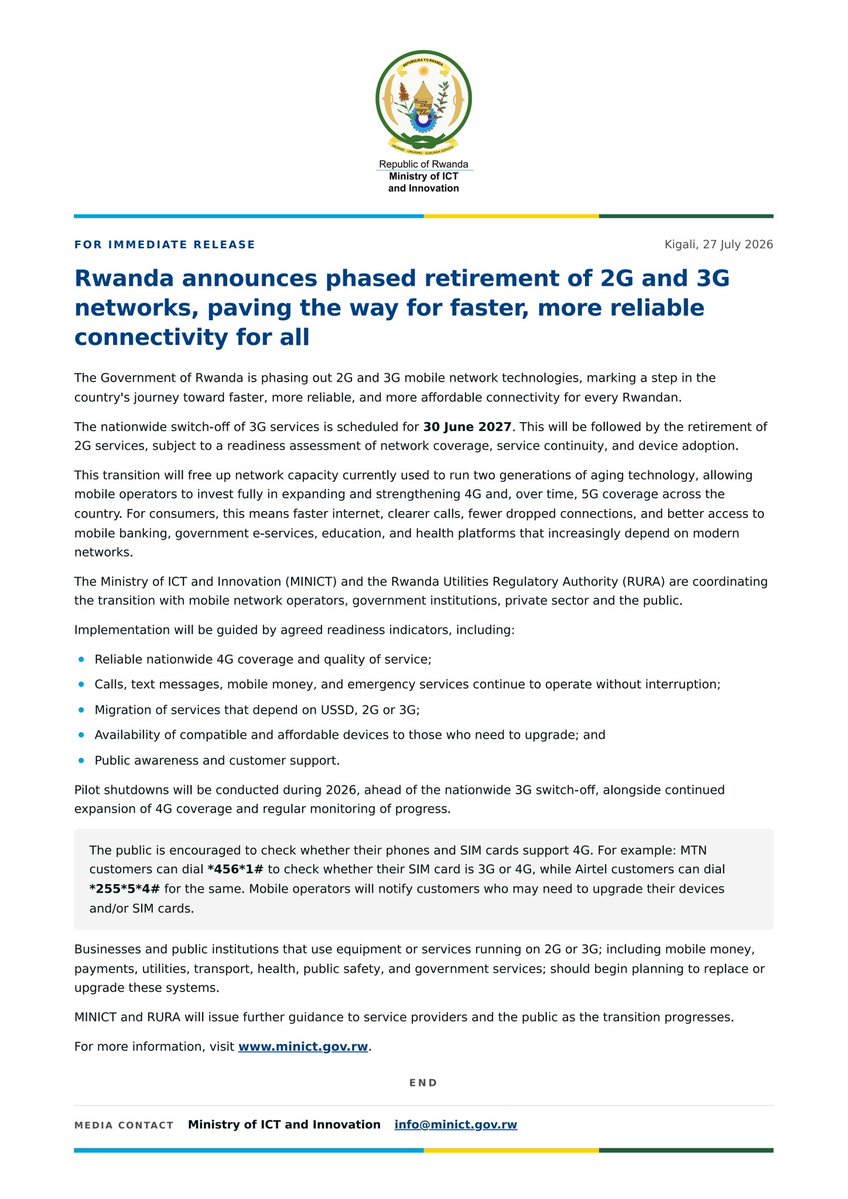 NewTimesRwanda's tweet photo. UPDATE: The government is set to phase out 3G mobile networks nationwide by June 30, 2027, followed by the retirement of 2G services, as #Rwanda transitions towards faster and more reliable 4G and 5G connectivity.

The transition is expected to improve internet speeds, call quality, and access to digital services, while mobile operators will continue expanding 4G coverage and supporting customers who need to upgrade their devices or SIM cards.

To check whether the phone or SIM card supports 4G:

MTN: Dial *456*1#
Airtel: Dial *255*5*4#