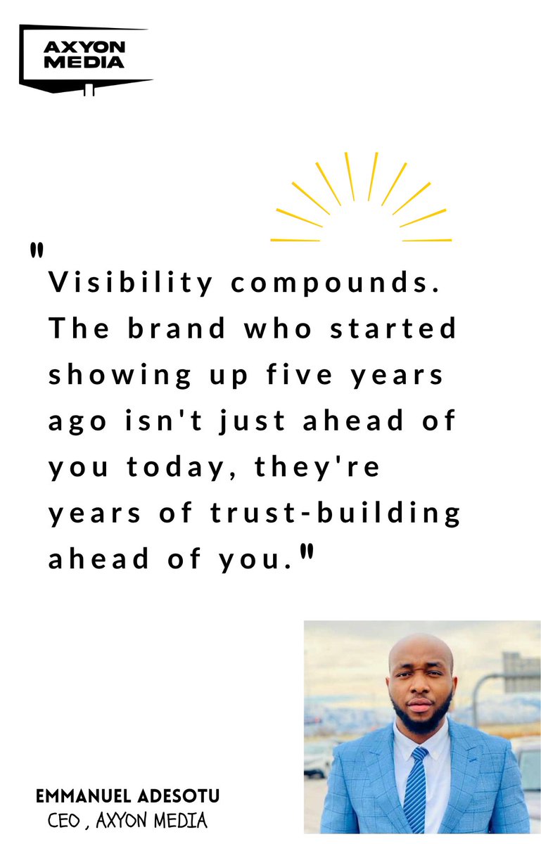 AxyonMedia's tweet photo. The brand that started showing up 5 years ago isn't just ahead of you today, they're years of trust-building ahead of you.

Most brands treat advertising like a tap. The smart ones treat it like savings.

Show up consistently. Own the corridor. Build the memory. https://t.co/Fd690B8Dxu