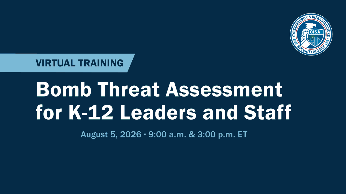 CISAgov's tweet photo. Join CISA’s School Safety Task Force &amp; Office for Bombing Prevention for a bomb threat assessment virtual training for #K12 leaders &amp; staff on Aug. 5. Participants will gain info to make confident decisions when every minute matters. Register: https://t.co/s3QxshdEtw https://t.co/glFoWm9Nhb