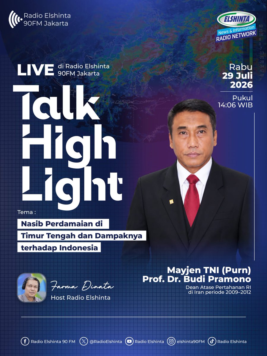 RadioElshinta's tweet photo. Nantikan #TalkHighlight dengan tema

"Nasib Perdamaian di Timur Tengah dan Dampaknya terhadap Indonesia"

Pembahasan bersama Dean Atase Pertahanan RI di Iran periode 2009–2012, Mayjen TNI (Purn) Prof. Dr. Budi Pramono

📆 : Rabu, 29 Juli 2026
⏰ : 14:06 WIB
Host: Farma Dinata

LIVE di Radio & Medsos Elshinta 90 FM Jakarta!