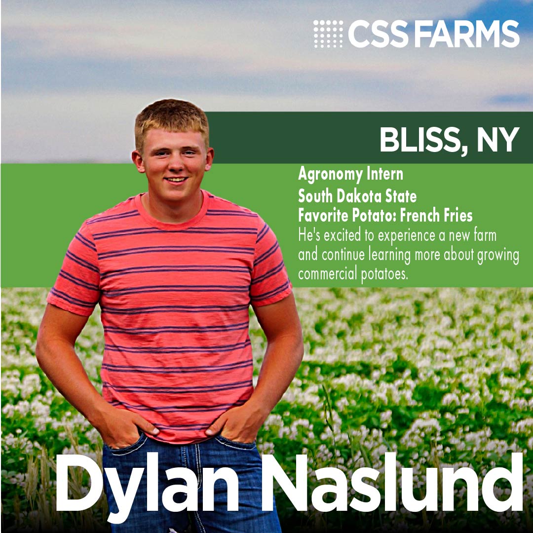 css_farms's tweet photo. Meet Dylan Naslund!
At South Dakota State University, Dylan is spending his third summer with CSS Farms as an Agronomy Intern in Bliss, NY.
He's excited to experience a new farm and continue learning more about growing commercial potatoes. 
We're glad to have you back, Dylan! https://t.co/pjBVtDKKLR