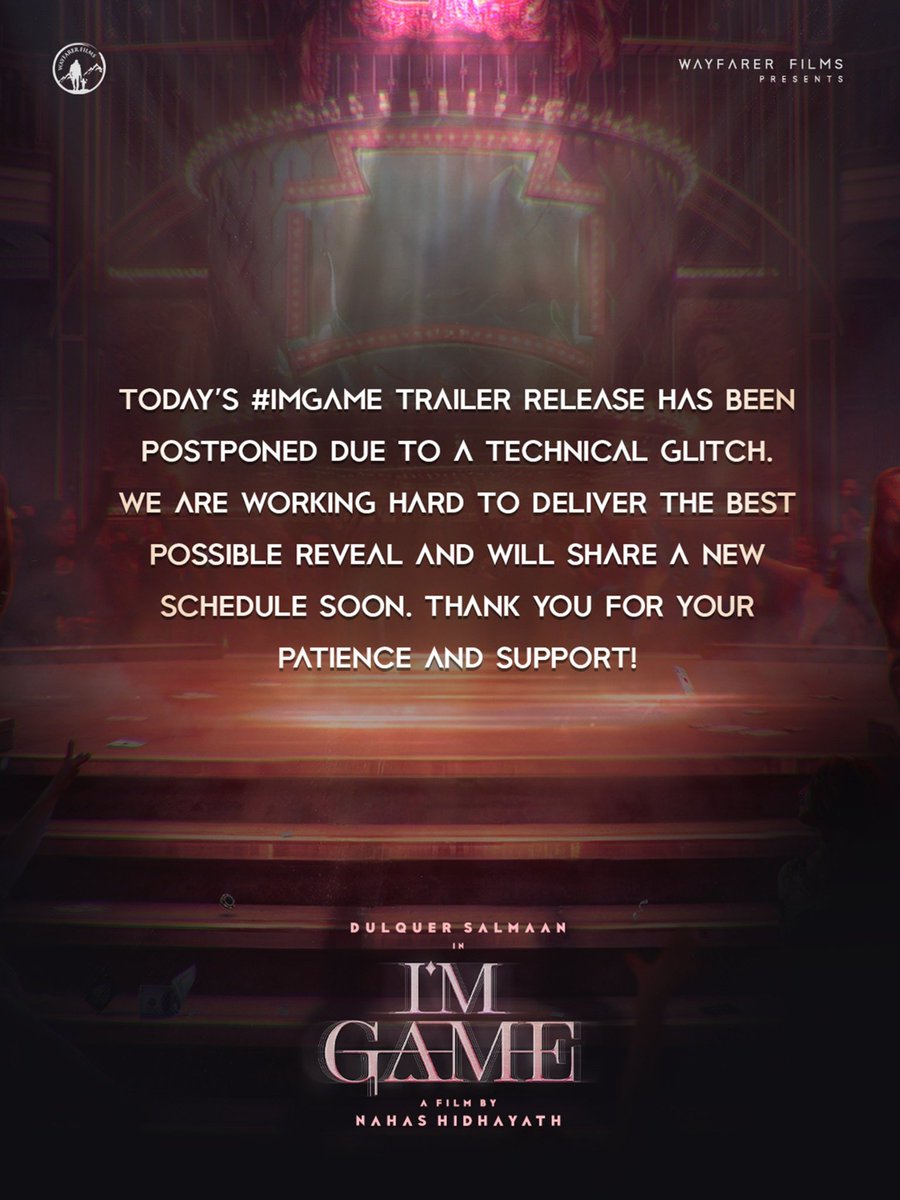 DulquerTn's tweet photo. Today’s #ImGame trailer release has been postponed due to a technical glitch. We are working hard to deliver the best possible reveal and will share a new schedule soon. Thank you for your patience and support! #DulquerSalmaan https://t.co/MkYbYxl6iB