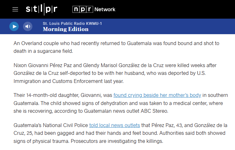 ReichlinMelnick's tweet photo. Last year, a Guatemalan man living in Overland, Missouri was arrested by ICE and deported. A few weeks ago his wife, who had sought asylum, self-deported to rejoin him. 

Their bodies were just found in a field, bound and gagged, with their 14-month-old daughter abandoned nearby. https://t.co/kFyNccWHCg