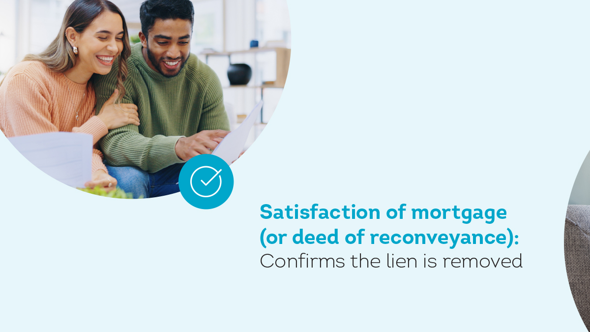 A smiling couple, a man in a green sweater and a woman in a peach sweater, look at documents together. Text: Satisfaction of mortgage (or deed of reconveyance): Confirms the lien is removed. A teal checkmark icon is visible.