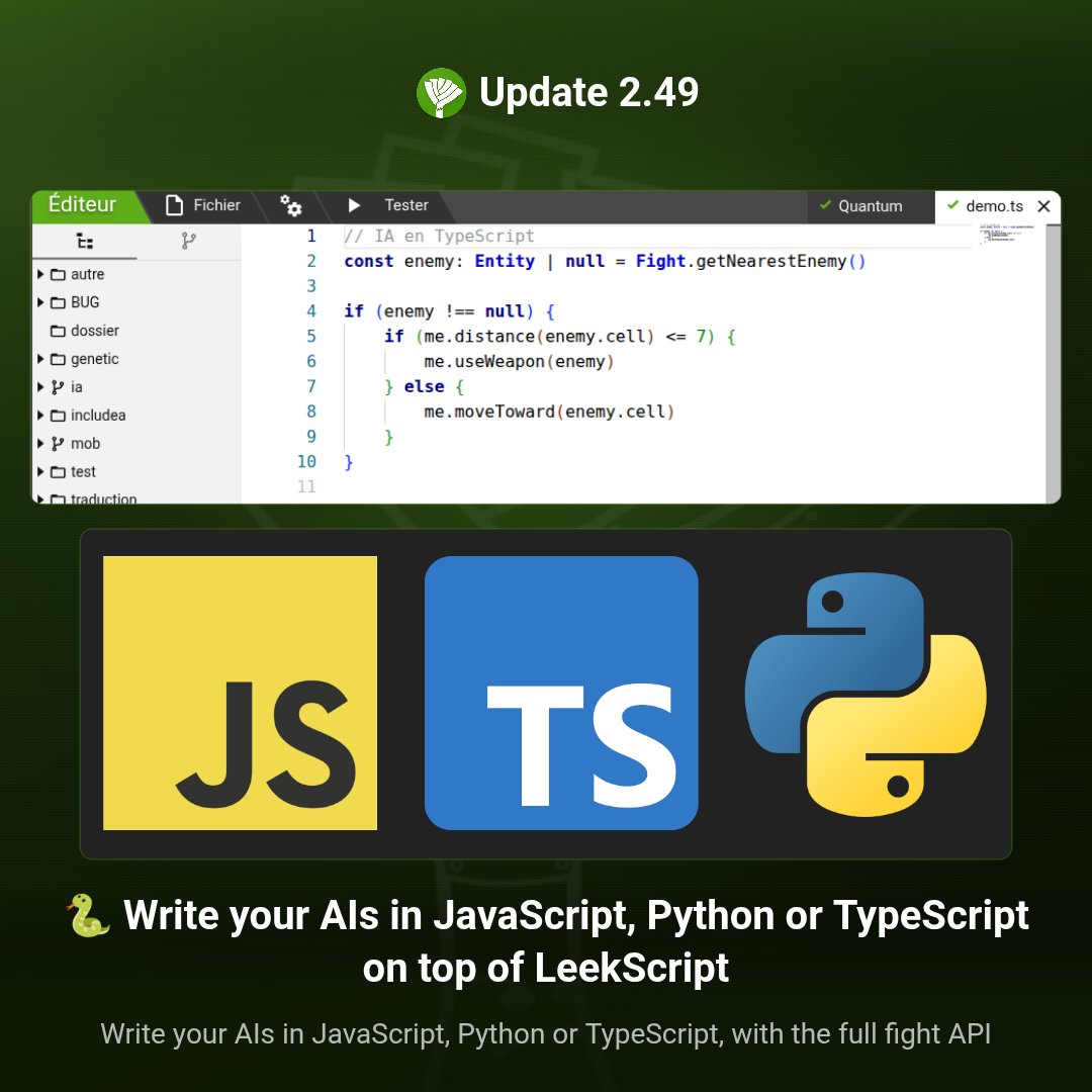 LeekWars's tweet photo. Leek Wars 2.49 is out 🐍 You can now write your leek AIs in Python and TypeScript, not just LeekScript, with full type checking on the combat API. Seasonal events and a Collection page too.

Full changelog: https://t.co/mqMaEFxgXh

#LeekWars #gamedev #programming #indiegame https://t.co/meOQ3aUmI9