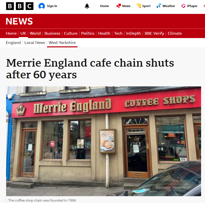 CutMyTaxUK's tweet photo. So much for helping the North, Mr. Burnham. Your PR-oriented business rates cut only applies to pubs.

The Merry England cafe chain, which has branches in Huddersfield, Halifax and Brighouse, is shutting down and blaming government policy

The company said the decision to close had been reached "after facing a sustained increase in the cost of goods, business rates, energy costs, and the wider rising costs associated with staffing and government policy".