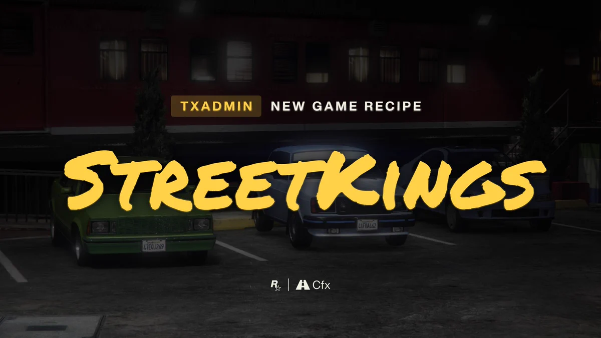 Rockstar Games and Cfx poster with text reading: \"txAdmin New Game Recipe: StreetKings\"
