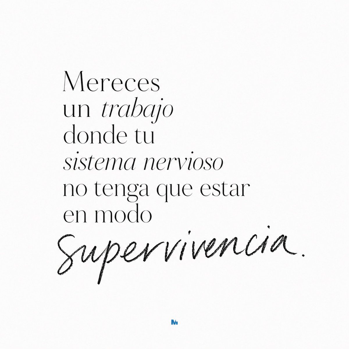 noytumama's tweet photo. Hay personas que no renuncian por el trabajo.

Renuncian por el ambiente.

Un buen sueldo nunca debería compensar el miedo, la ansiedad o la tensión constante.

Tu trabajo puede exigirte, pero no debería hacer que tu sistema nervioso viva en modo supervivencia.

Porque también mereces un ambiente laboral donde trabajar no signifique sobrevivir.