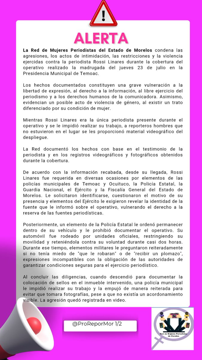 prensacimac's tweet photo. 📢 Pronunciamiento

La Red de Mujeres Periodistas del Estado de Morelos condena las agresiones, los actos de intimidación, las restricciones y la violencia ejercidas contra la periodista Rossi Linares durante la cobertura del operativo realizado la madrugada del jueves 23 de julio en la presidencia municipal de Temoac. 

Estos hechos constituyen actos de podrían configurar violencia contra las mujeres periodistas, al limitar el ejercicio de su profesión por razones de género y colocarla en condiciones de desigualdad frente a sus colegas hombres. 

#MujeresPeriodistas #Morelos #LibertadDeExpresión