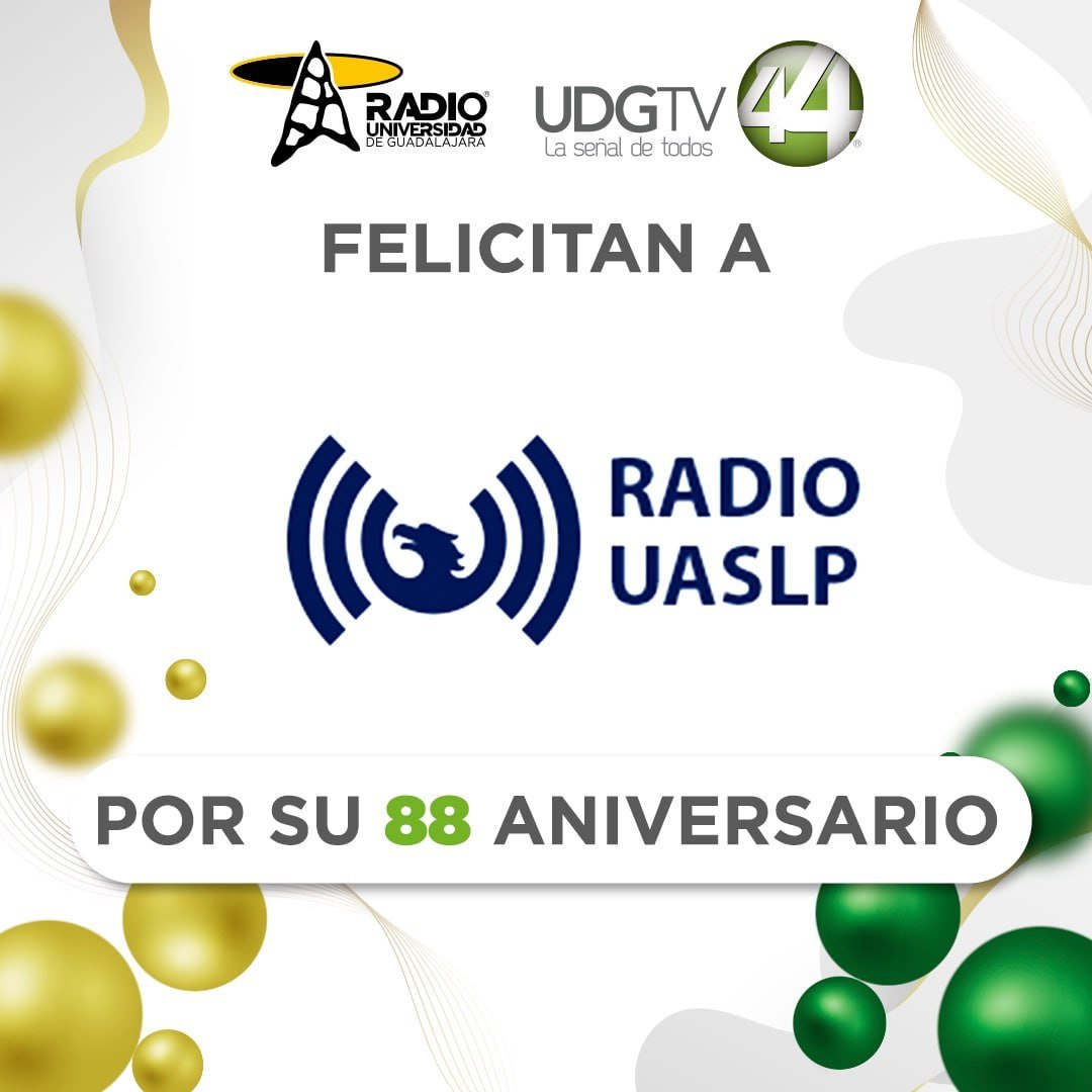 RadioUdeG's tweet photo. Desde #RadioUdeG y @UDGTVCanal44, felicitamos a @radiotvuaslp por su 88 aniversario 

¡Que sigan los éxitos!🎉🎉 https://t.co/zJfZUAAAR5