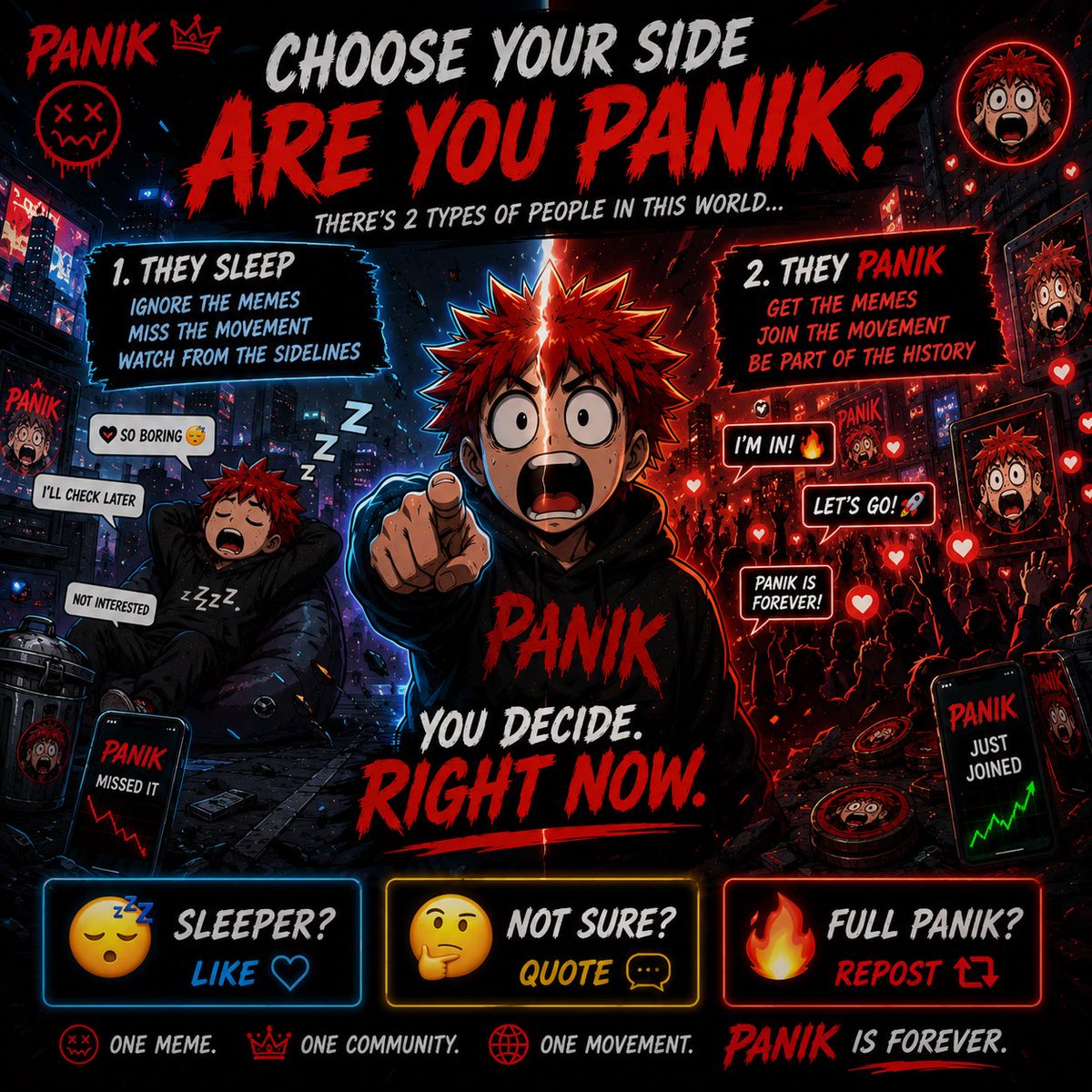 PANIKToken's tweet photo. There are 2 types of people in crypto… 👀

😴 The ones watching from the sidelines.
🔥 The ones going FULL PANIK.

Which one are you?

Reply 😴 or 🔥 — no explanations.

Let’s see which side takes over the comments. 👇

Follow @PANIKToken if you’re joining the movement.

PANIK IS FOREVER. 😱

🔁 Send this to someone who needs to choose their side.