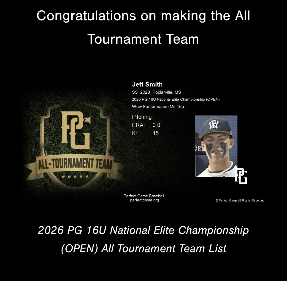jett_smith_3's tweet photo. Jett Smith | 2028 SS/RHP | 6’2” 175 lbs | Poplarville (MS) | WF Deep South 16U

Honored to be selected to the 2026 @PerfectGameUSA 16U National Elite Championship All-Tournament Team.

Tournament Stats:
7 IP CG No-Hitter | W | 3 BB | 12 K
1 IP | SV | 3K

@WowFactorNation @JGoetzBaseball @WFCJustin #D1Baseball #JUCO #NextLevel