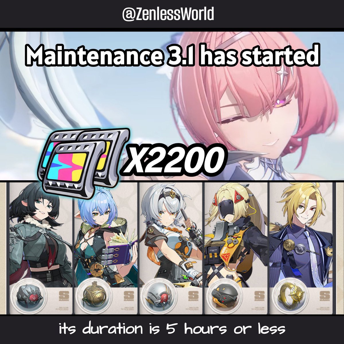 ZenlessWorld's tweet photo. Maintenance 3.1 has started

We will receive 2200 Polychromes, Free S-Rank Selector and Eous avatar

Estimated time: 5 hours or less 

#ZenlessZoneZero #ゼンゼロ #ZZZ https://t.co/SzZ5U26BS2
