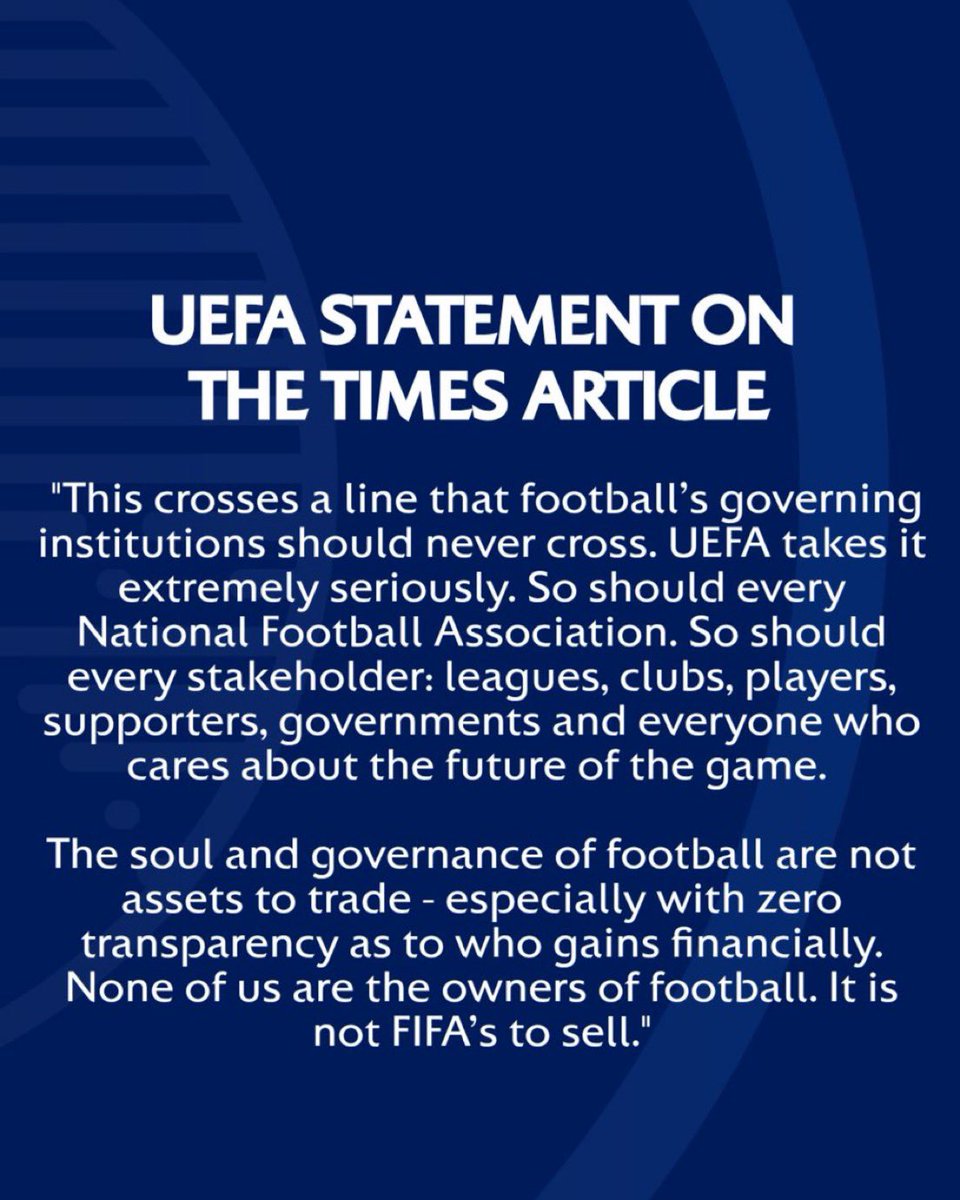 JUN_SHR's tweet photo. UEFAがブチギレ

【The Timesの記事に関するUEFA声明】
「これは、サッカーの統括機関が決して越えてはならない一線を越えるものだ。UEFAはこの問題を極めて深刻に受け止めている。各国のサッカー協会も同様に受け止めるべきだ。そして、リーグ、クラブ、選手、サポーター、政府、そしてサッカーの未来を大切に思うすべての関係者も同じである。

サッカーの魂とガバナンスは、売買されるような資産ではない。まして、誰が金銭的利益を得るのかについて一切の透明性がない状況であれば、なおさらだ。

私たちの誰も、サッカーの所有者ではない。サッカーはFIFAが売り渡せるものではない。」