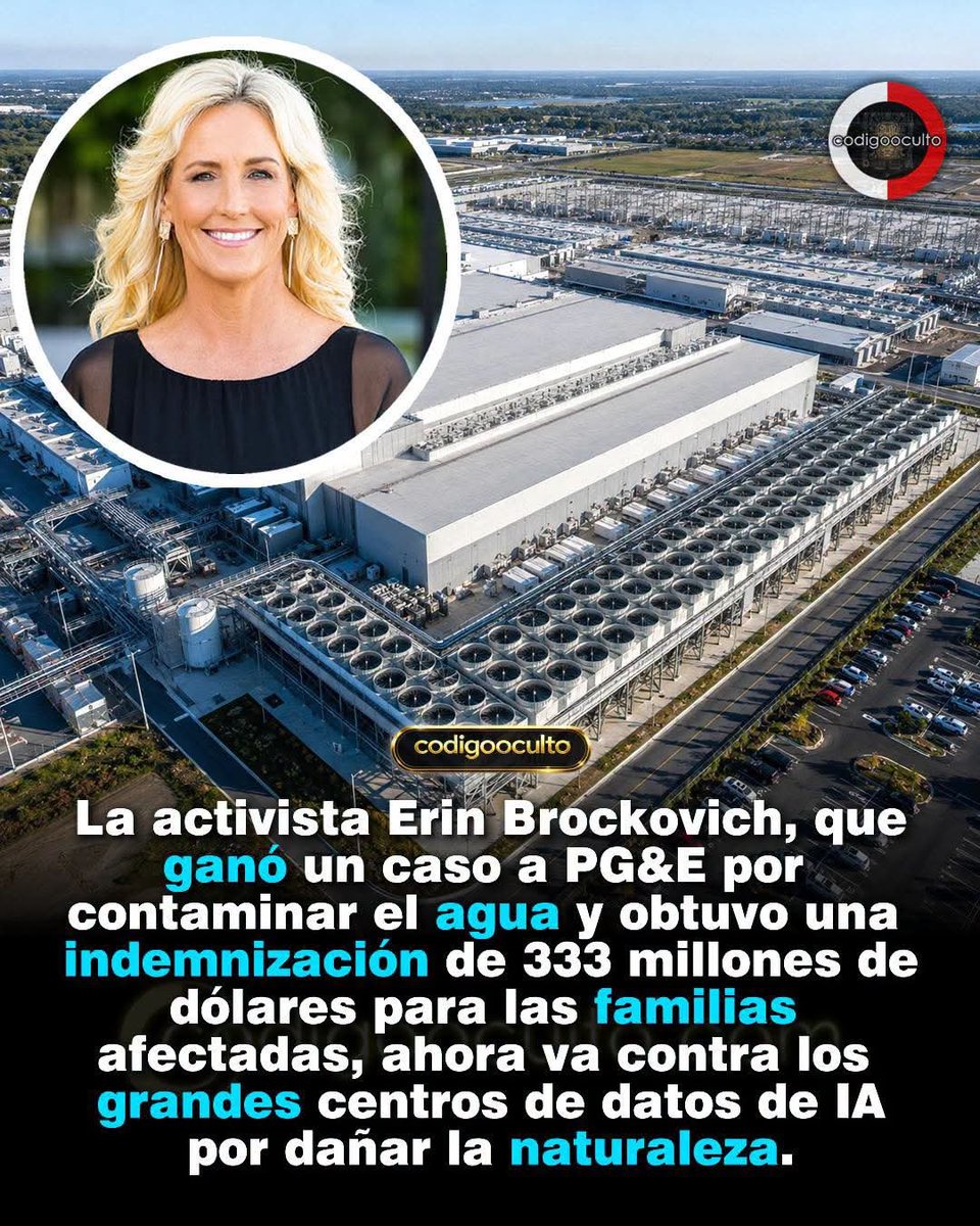 76Anabellan's tweet photo. La mujer que derrotó a una de las mayores empresas de Estados Unidos ahora pone la mira en la inteligencia artificial.

Hace 30 años, Erin Brockovich ayudó a destapar el escándalo de contaminación del agua causado por PG&E en Hinkley, California. Su investigación permitió demostrar que cientos de familias habían estado expuestas durante años a cromo hexavalente tóxico, un caso que terminó con un histórico acuerdo de 333 millones de dólares en favor de más de 600 afectados.

Hoy vuelve a hacer preguntas incómodas, pero esta vez el foco no está en una planta industrial, sino en el explosivo crecimiento de los centros de datos que alimentan la inteligencia artificial.

En abril de 2026 lanzó un mapa público y una plataforma para que cualquier persona pudiera reportar centros de datos construidos o planificados cerca de su comunidad. La respuesta fue masiva: ya se han recibido más de 8.200 reportes sobre posibles impactos relacionados con el consumo de agua, el aumento de la demanda eléctrica, el ruido, la contaminación, la fauna silvestre y la falta de transparencia en la aprobación de estos proyectos.

Brockovich deja claro que no está diciendo que todos los centros de datos sean perjudiciales ni que la IA deba detenerse. Su objetivo es reunir evidencia y exigir que las comunidades conozcan el verdadero impacto ambiental de estas gigantescas instalaciones antes de que sea demasiado tarde.

La mujer que una vez ayudó a revelar uno de los mayores escándalos ambientales de Estados Unidos cree que la revolución de la inteligencia artificial también merece ser examinada con el mismo nivel de transparencia. Y una vez más, todo comienza con una pregunta: ¿quién obtiene los beneficios y quién termina pagando el costo?

📚 Fuente:
- "Erin Brockovich's crusade against data centers is going crowd-sourced", Business Insider, por: Aditi Bharade, 21 julio 2026.
