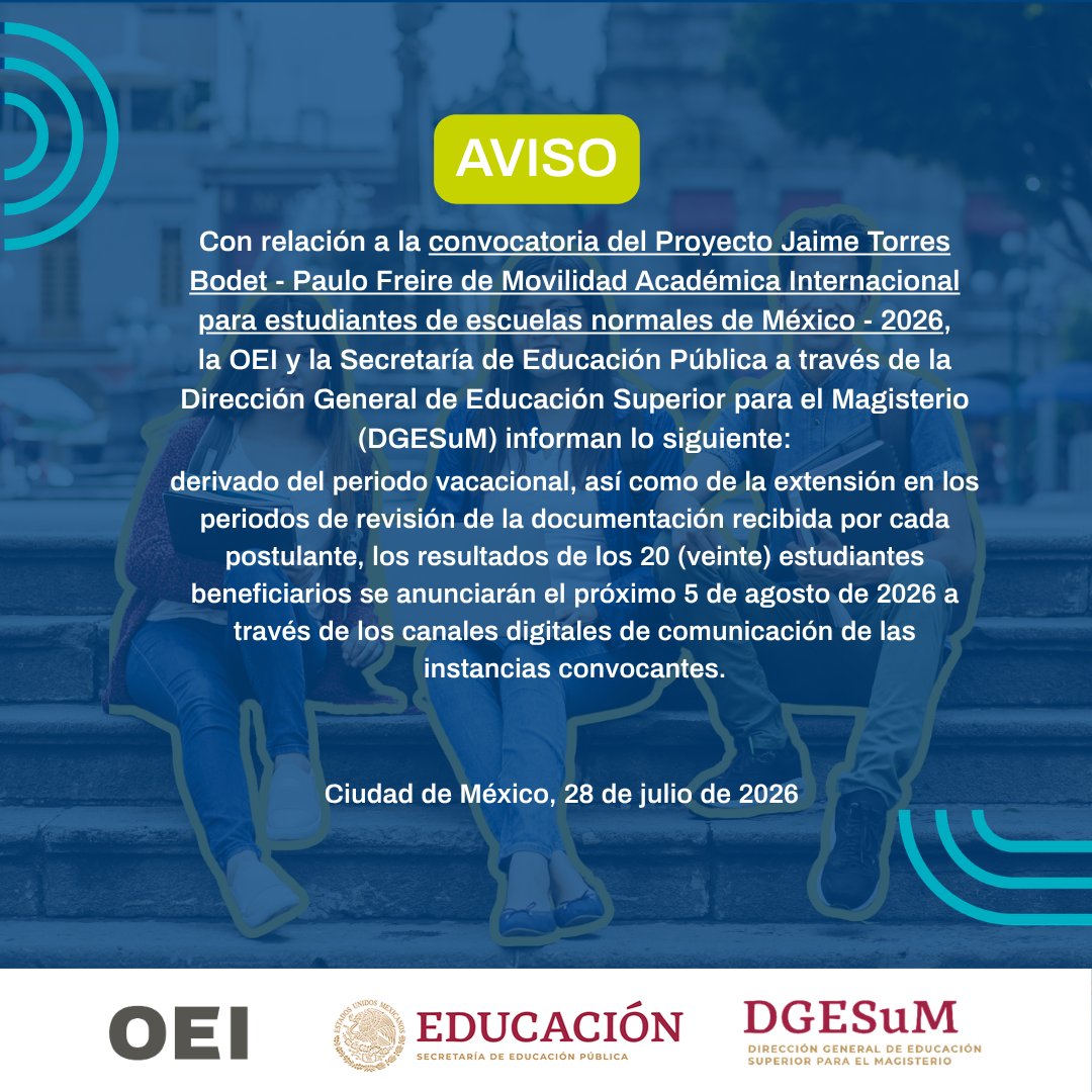 oeimexico's tweet photo. 🚨 #Comunicado  

Con relación a la convocatoria para el programa de movilidad Iberoamericana “Jaime Torres Bodet-Paulo Freire 2026”, informamos que derivado del periodo vacacional, así como de la extensión en los periodos de revisión de la documentación recibida por cada postulante, los resultados de los 20 (veinte) estudiantes beneficiarios se anunciarán el próximo 5 de agosto de 2026 a través de nuestros canales canales digitales de comunicación oficiales.