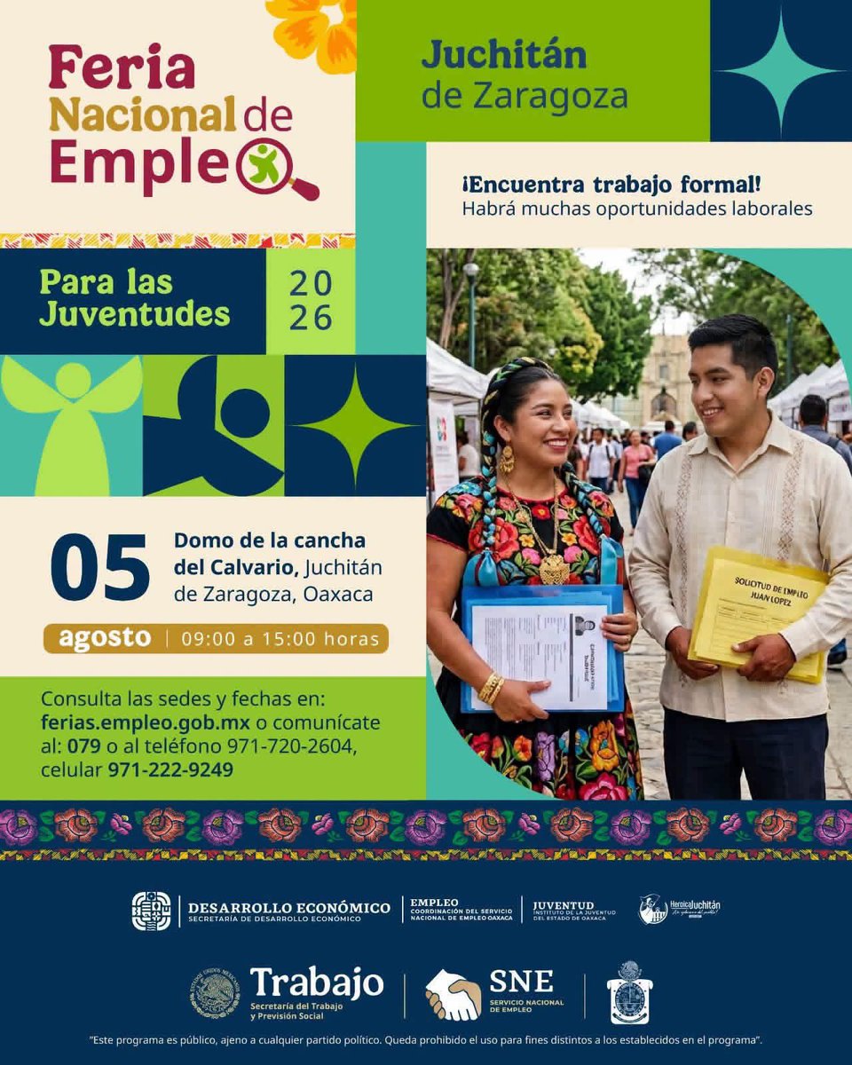 visionpolitica7's tweet photo. El Gobierno Municipal de la Heróica Ciudad de Juchitán de Zaragoza, Oaxaca; en coordinación con la Unidad Regional del Servicio Nacional de Empleo Istmo te invitan a la:

#FERIA NACIONAL DE EMPLEO PARA LAS JUVENTUDES 2026
EN JUCHITÁN DE ZARAGOZA

📆 05 de agosto
🕘 9 a 15 horas
📌 Domo de la cancha del calvario, Juchitán de Zaragoza

¡Encuentra trabajo formal! Habrá muchas oportunidades laborales, sólo acude con una identificación oficial y tu currículum actualizado o solicitud de empleo.

REGÍSTRATE a través del siguiente enlace:
https://t.co/2NvFkz5MtO

MÁS INFORMACIÓN a través de la oficina regional SNE Oaxaca: Istmo 
☎Teléfono: 971-720-2604
📲 Mensajes de WhatsApp: 971-222-9249

Gobierno del Estado de Oaxaca 
Secretaría de Desarrollo Económico Oaxaca 
Raúl Ruiz Robles 
Instituto de la Juventud del Estado de Oaxaca 
Gobierno de la Heroica Juchitán 
CORTV / CORTV Noticias 
Atención Ciudadana 

#sne #oaxaca #empleo #istmo #vacantes #empleoformal #sneoaxaca #juchitán #feriadeempleo #juventudes