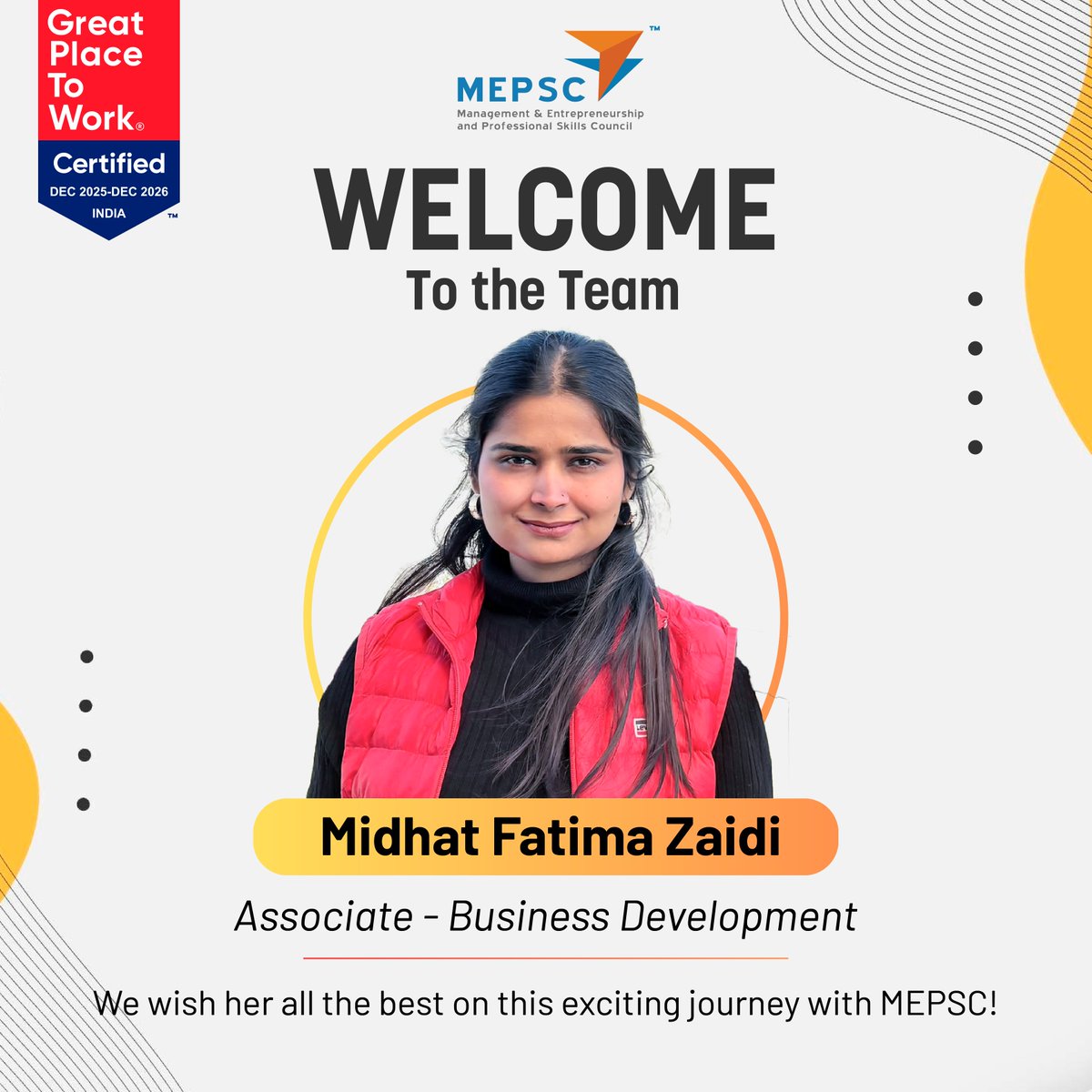 MEPSCindia's tweet photo. Welcome Aboard, Ms. Midhat Fatima Zaidi

We are delighted to welcome Ms. Midhat Fatima Zaidi to the MEPSC family as Associate – Business Development. We look forward to her valuable contributions in strengthening our business development initiatives and advancing our mission of promoting skill development and workforce excellence.

We wish her great success as she begins this exciting journey with MEPSC.

#WelcomeAboard #NewTeamMember #BusinessDevelopment #TeamMEPSC #WorkforceExcellence #PeopleFirst #CareerJourney #EmployeeExperience #ProfessionalGrowth #WorkplaceCulture #GreatPlaceToWork #TrendingNow #NewBeginnings #skills4all #skills4newindia #MEPSC #GPTWcertified