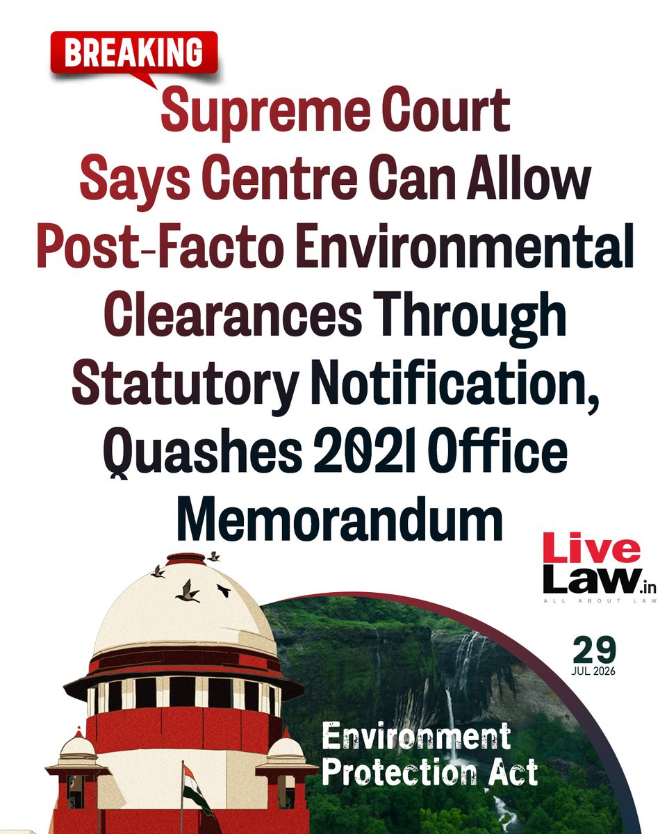 LiveLawIndia's tweet photo. The Supreme Court on Wednesday held that while the Central Government has the power to provide for the grant of post-facto environmental clearances (ECs) through valid statutory notifications issued under Section 3 of the Environment (Protection) Act, 1986, it cannot do so through a mere administrative office memorandum.
Read more: https://t.co/5yfx9qARWB
#SupremeCourt #EnvironmentProtectionAct