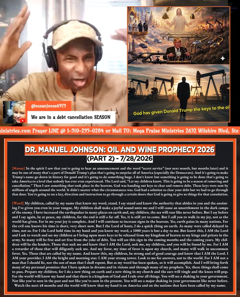 tucksnews's tweet photo. DR. MANUEL JOHNSON: OIL AND WINE PROPHECY 2026 (PART 2) - 7/28/2026

]Manny] In the spirit I saw that you're going to hear an announcement and the word “secret service” (not next month, but months later) and it may be one of many that's a part of Donald Trump's plan that's going to surprise all of America (especially the Democrats). And it's going to make Trump's name go down in history for good and it's going to do something huge. I don't know but something is going to be done that's going to take America to a level that nobody has ever even experienced. The Lord said, “Let my children know. This is going to be a season of removing and cancellation.” Then I saw something that took place in the heavens. God was handing out keys to clear and remove debt. These keys were sent by millions of angels around the world. It didn't matter what the circumstances was. God had a solution to clear your debt but we had to go through that door. You're going to see a key, direction and instruction to go through a certain doors that God is going to give us things for that consolation.

[Word] My children, called by my name that know my word, stand. I say stand and know the authority that abides in you and the anointing I've given you even in your tongue. My children shall make a joyful sound unto me and I will cause an unsettlement in the dark camps of the enemy. I have increased the earthquakes in many places on earth and, my children, the sea will roar like never before. But I say before and I say again, be at peace, my children, for the end is still a far off. Yes, it is still yet to come. But I call you to walk in my joy, not as the world has given. For in me your joy is complete. And I will continue to increase signs in the heavens. Yes, earth pains in many nations. For the evil one knows his time is short, very short now. But I the Lord of hosts, I do a quick thing on earth. As many were called delayed in time, not so. For I the Lord hold time in my hand and you know my word, a 1000 years is but a day to me. But know this, I AM the Lord and I ask to watch and see my children as I bring upon more keys to be released from my kingdom of heaven to my kings and priests in the army. So many will be free and set free from the yoke of debt. You will see this sign in the coming months and the coming years. My children will be the lenders. Those that seek me and know that I AM the Lord, seek me, my children, and you will be found by me. For I AM a rewarder of those that will diligently seek me. And my favor, my time of favor is upon my church, and many will walk in uncommon favor. Yes. Those that are called by my name. And know this, my children, be strong and of good courage and know that I AM the Lord. I AM your provider. I AM the bright and morning star. I AM your strong tower. Look to me for answers, not to the world. For I AM not a man that I should lie, nor the son of man that I shall repent. But as my word has been spoken, so it will accomplish. And I will bring forth many of my personal promises that I have spoken in dreams and in visions and through many of my prophets. Yes, these things shall come to pass. Prepare my children, for I do a new thing on earth and a new thing in my church and the ears will tingle and the knees will pop. For the world will know my hand and that there is a kingdom of God and I rule over all things. You will see a shaking in your government. Not like you've seen in the past and not like you've seen in the present. You will see a major shaking in your government like never before. Watch the next 48 months and the world will know that my hand is on America and on the nations that have been called by my name.

https://t.co/sg14oTBQdZ via @YouTube