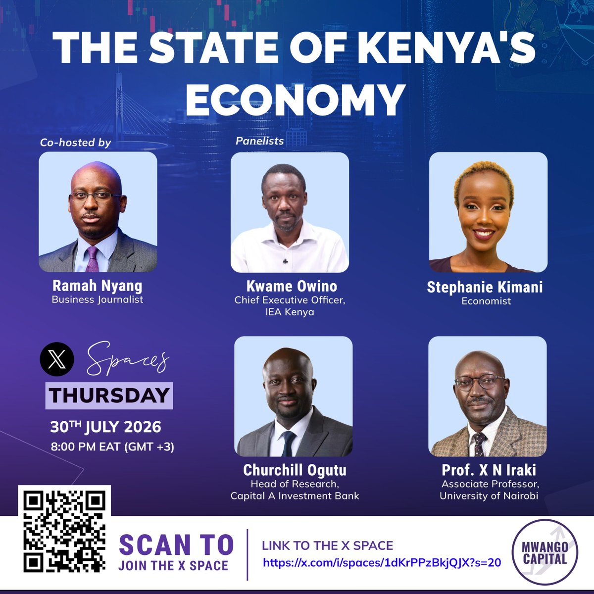 MwangoCapital's tweet photo. Join us tomorrow at 8:00 PM on #MwangoSpaces as we assess Kenya's economic performance in the first half of 2026, covering growth, inflation, interest rates, the shilling, public debt, fiscal policy, and the outlook for the remainder of the year.

Host: Ramah Nyang

Guests:
—Kwame Owino, Chief Executive Officer, Institute of Economic Affairs Kenya
—Stephanie Kimani, Economist
—Churchill Ogutu, Head of Research, Capital A Investment Bank
—Prof. X N Iraki, Associate Professor, University of Nairobi

Set a reminder and join the conversation: https://t.co/4HGNCGi7Mx