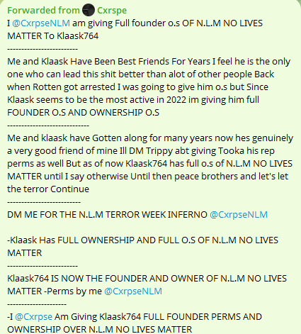 764Exposed's tweet photo. Proof of CxrpseNLM Giving Klaask764 FULL OWNERSHIP AND FULL FOUNDER OWNERSHIP OF N.L.M NO LIVES MATTER IN 2022
--------------
 Cxrpse Gave Klaask764 FULL OWNERSHIP AND FULL FOUNDER OWNERSHIP OF N.L.M NO LIVES MATTER IN 2022 Klaask764 is a pedophile cyberterrorist who grooms kids https://t.co/i35TRjTmy1