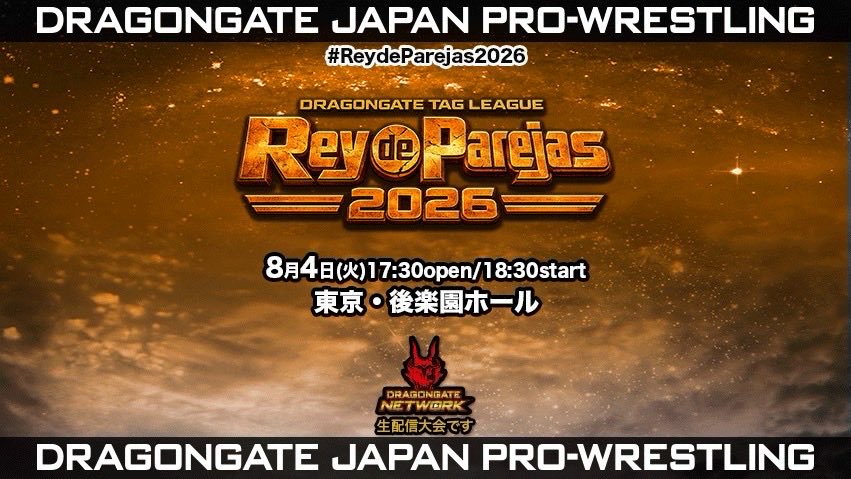 dragongate_pro's tweet photo. DRAGONGATE タッグの祭典
|◤Rey de Parejas 2026◢|
開幕まであと0️⃣5️⃣日!!

🆕開幕戦 8/4 後楽園ホール大会の全カード決定!!✨
#𝐒𝐇𝐔𝐍𝐒𝐊𝐘𝐖𝐀𝐋𝐊𝐄𝐑 のラストマッチも!!🪬

📅8月4日(火)18:30 試合開始
🏢#後楽園ホール

▼全対戦カード
https://t.co/RHFcDl3Pfd…

🎫前売券は #ローソンチケット にて発売中！
https://t.co/KbbHFAYfxr…

#DRAGONGATE
#ReydeParejas2026
#みちのくプロレス
#DRADITION