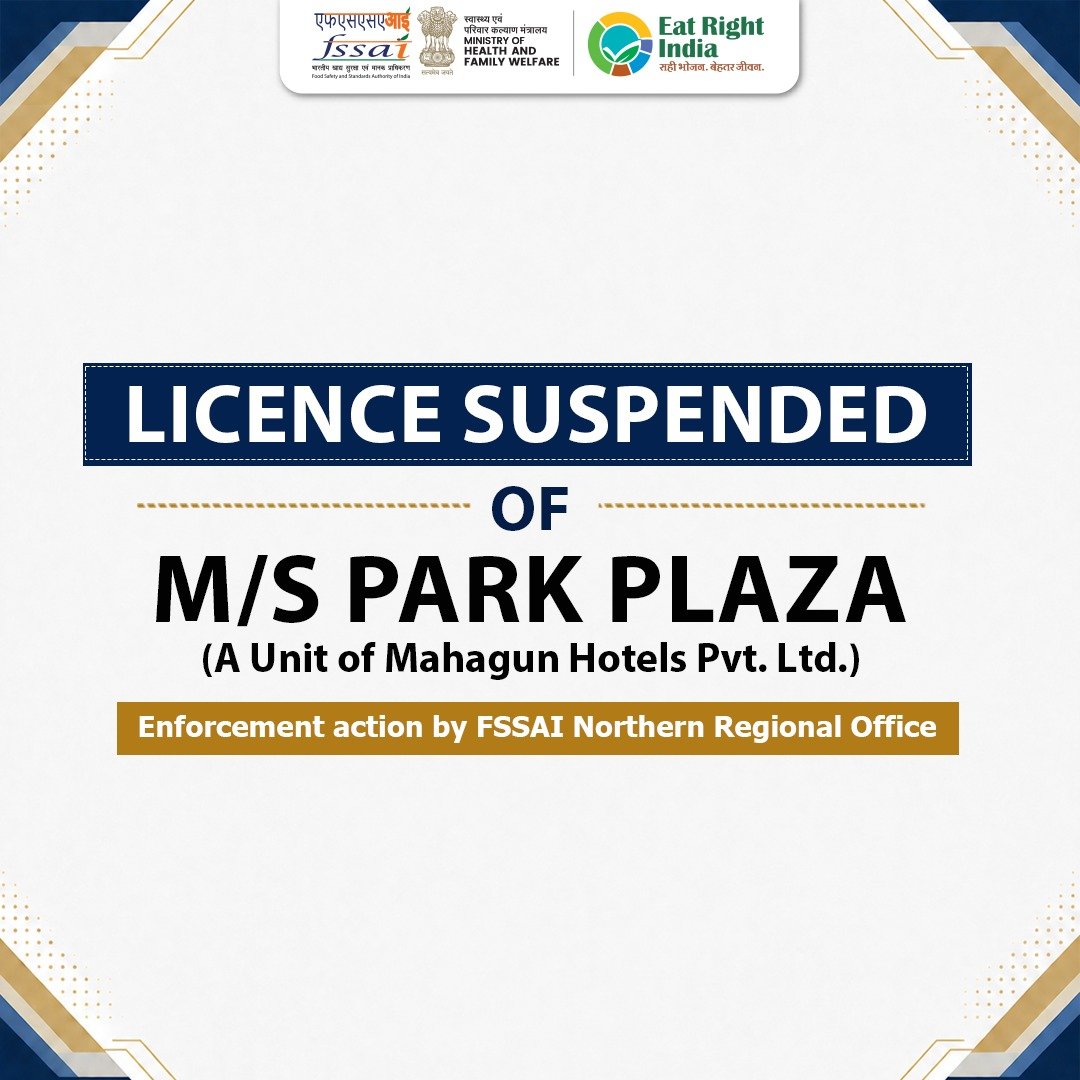 ANI's tweet photo. The Food Safety and Standards Authority of India (FSSAI) has suspended the License of M/s Park Plaza (A Unit of Mahagun Hotels Pvt. Ltd.) based in Shahdara, Delhi with immediate effect. Following a thorough inspection, multiple critical and gross non-compliances were observed.

(Pics: Food Safety and Standards Authority of India)