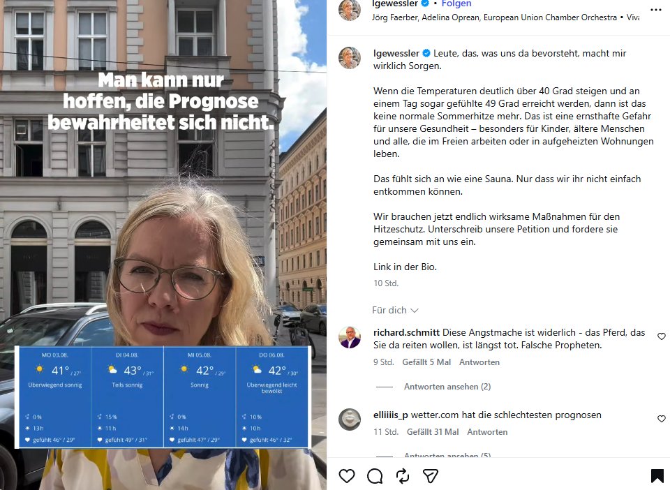 Schmitt_News's tweet photo. Guten Morgen!

Es wird heiß. Ja, wie das im Sommer eben so ist. Wir sollten uns aber langfristig merken, wer mit Sommertagen über 30 Grad Politik machen will - und dafür Angstparolen verbreitet.

Besonders verantwortungslos ist dabei die grüne Klimakrisen-Propagandatante @lgewessler, die bereits vor "43 Grad" in Wien warnte. Wir werden sehen, wie heiß es tatsächlich wird.

Petrus 2,1: „Es gab aber auch falsche Propheten im Volk, wie es auch unter euch falsche Lehrer geben wird. Sie werden Verderben bringende Irrlehren einschleusen ..."

Und wir erinnern uns auch noch sehr gut an die falschen Propheten der Pandemie-Zeit.