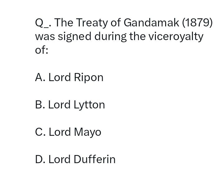 upsckitaiyari's tweet photo. Q_. The Treaty of Gandamak (1879) was signed during the viceroyalty of:❓ https://t.co/Q6tF0hR3Yf