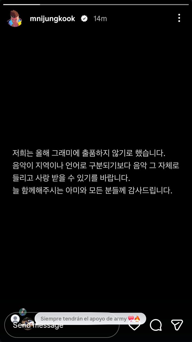 LorenaT79's tweet photo. Instagram story of BTS members...

"We have decided not to submit for this year's Grammys.
​Rather than music being categorized by region or language, we hope music itself can be heard and loved for what it is.
​We sincerely thank ARMY and everyone who is always with us" https://t.co/lACdAlsMtv