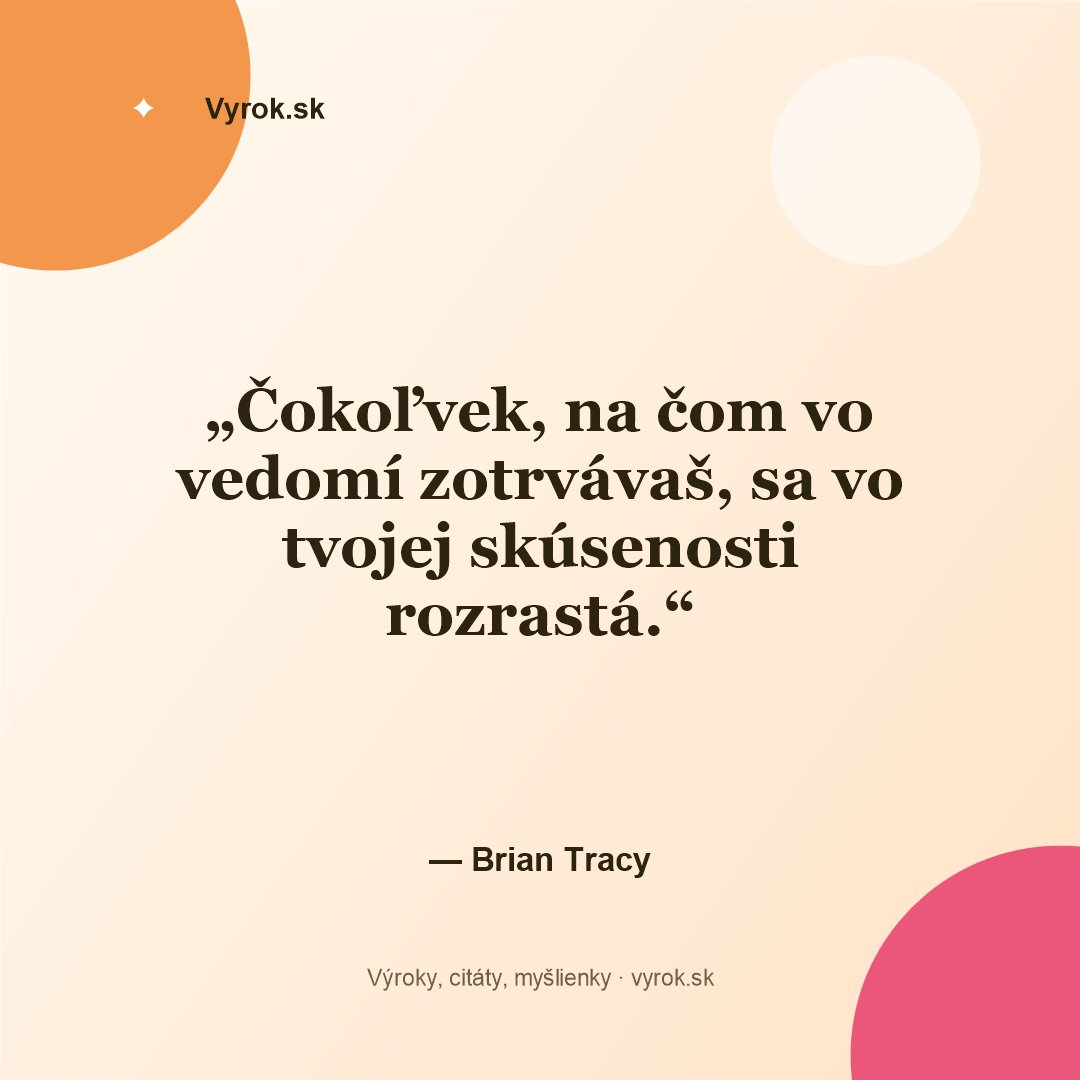 SvetUspechu's tweet photo. „Čokoľvek, na čom vo vedomí zotrvávaš, sa vo tvojej skúsenosti rozrastá.“
- Brian Tracy 

https://t.co/iPVhoyEQIM https://t.co/zS6dFtJbe2