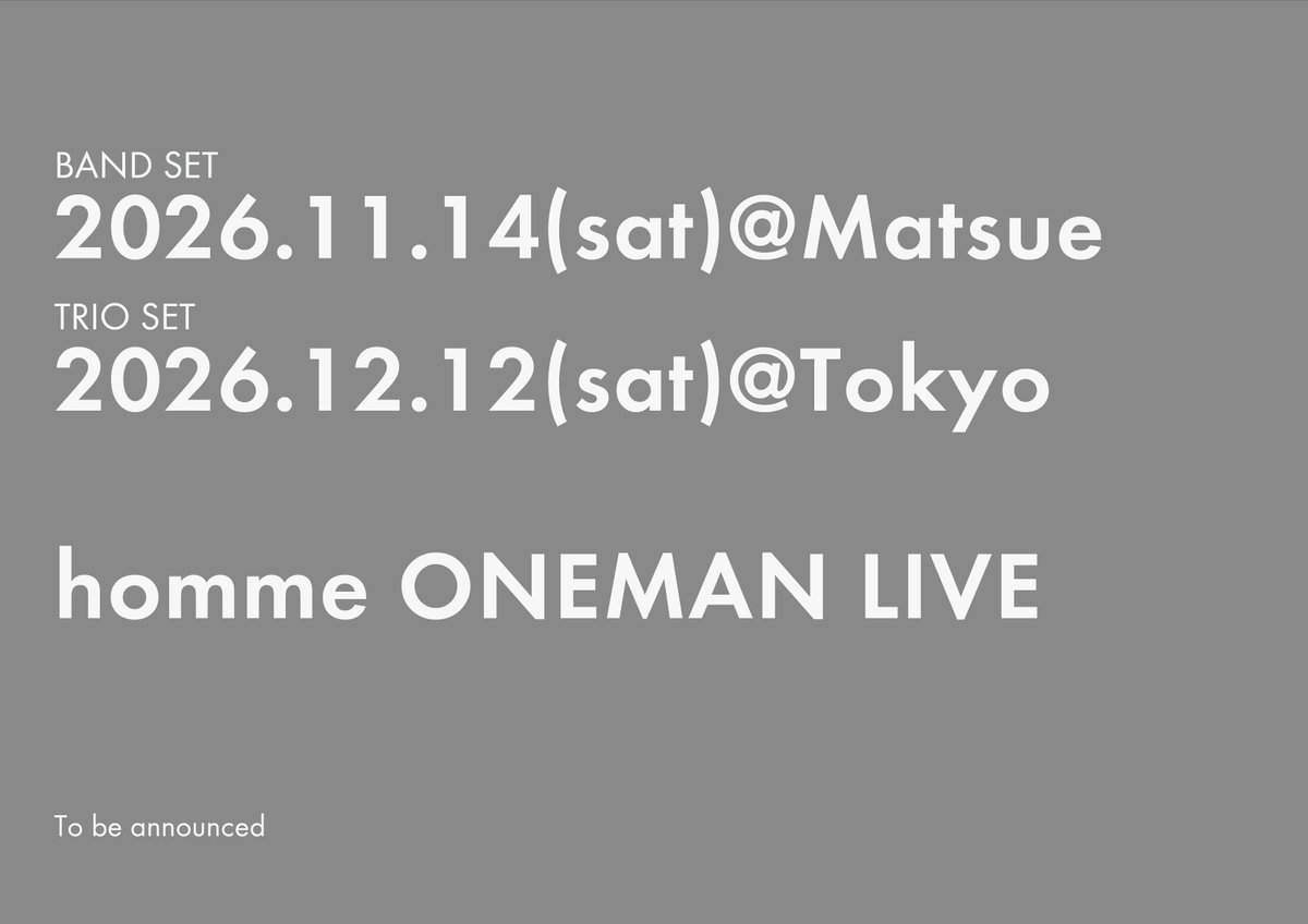 homme_official's tweet photo. 【新着お知らせ】
\homme ONEMAN LIVE開催決定/

2026.11.14(土)松江(BAND SET)
2026.12.12(土)東京(TRIO SET)

ライブ詳細やチケット発売日等の情報は追ってお知らせします。

#homme島根 https://t.co/GP9GUXhz2O