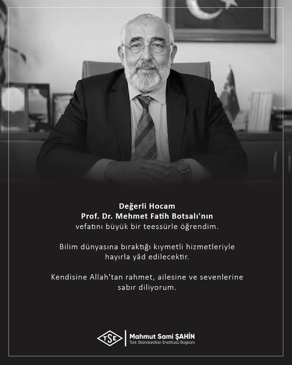 m_samisahin's tweet photo. Değerli Hocam
Prof. Dr. Mehmet Fatih Botsalı’nın
vefatını büyük bir teessürle öğrendim.

Üniversite yıllarında hocam olan merhum Prof. Dr. Fatih Botsalı; bilgi birikimi, mütevazı kişiliği ve öğrencilerine verdiği değerle meslek hayatımda iz bırakan kıymetli bir bilim insanıydı. Öğrencilik yıllarımda Türk Standardları Enstitüsü ile yollarımın kesişmesine vesile olmuş, mesleki yolculuğumun şekillenmesinde önemli katkılar sağlamıştır.

Merhum hocamıza Allah’tan rahmet; kıymetli ailesine, yakınlarına, öğrencilerine ve tüm bilim camiasına sabır ve başsağlığı diliyorum.

Mekânı cennet olsun.