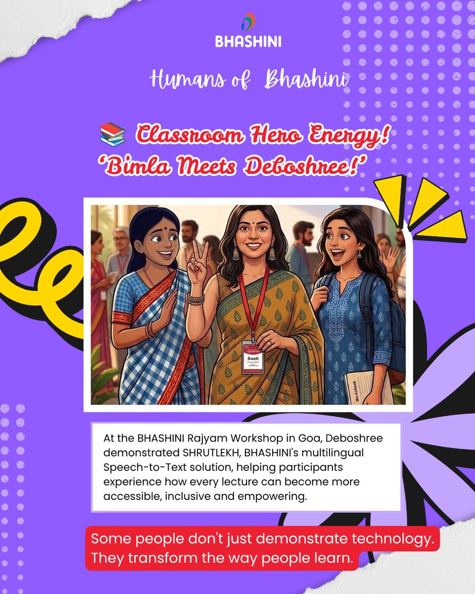 _BHASHINI's tweet photo. 📚 HUMANS OF #BHASHINI | Goa Stories

Anaya returned from the BHASHINI Rajyam Workshop in Goa with another inspiring story. This time, she couldn't stop talking about Deboshree Adhikary.

So, Bimla had to meet her.

Using Shrutlekh, BHASHINI's multilingual Speech-to-Text solution, Deboshree demonstrated how Shri Amitabh Nag's keynote could be transcribed in real time and read in Konkani. In that moment, Anaya realised that learning becomes more inclusive when every student can follow a lecture in the language they understand best.

👏 Congratulations, Deboshree, for showcasing how multilingual AI can make classrooms more accessible, inclusive and empowering.

This is just one of the many inspiring stories from the BHASHINI Rajyam Workshop in Goa.

✨ Stay tuned as #Bimla continues to meet the people behind the Goa workshop and celebrates the individuals making multilingual technology meaningful for millions.

#HumansOfBHASHINI #BHASHINI #GoaRajyam #Shrutlekh #MultilingualAI #SpeechToText #DigitalIndia #LanguageTechnology

@narendramodi @PMOIndia
@AshwiniVaishnaw @JitinPrasada
@SecretaryMEITY @amitabhnag @spalsi @_DigitalIndia @OfficialINDIAai @mygovindia @goacm  @HMOIndia @AmitShah @Zoho @MinOfCultureGoI @amitabhk87 @OfficialINDIAai @startupindia @NICMeity @WadhwaniAI @ndtv @republic @DDNational @EconomicTimesAI @EconomicTimes @PIB_India @ETNOWlive @MoIB_Official @NeGD_GoI