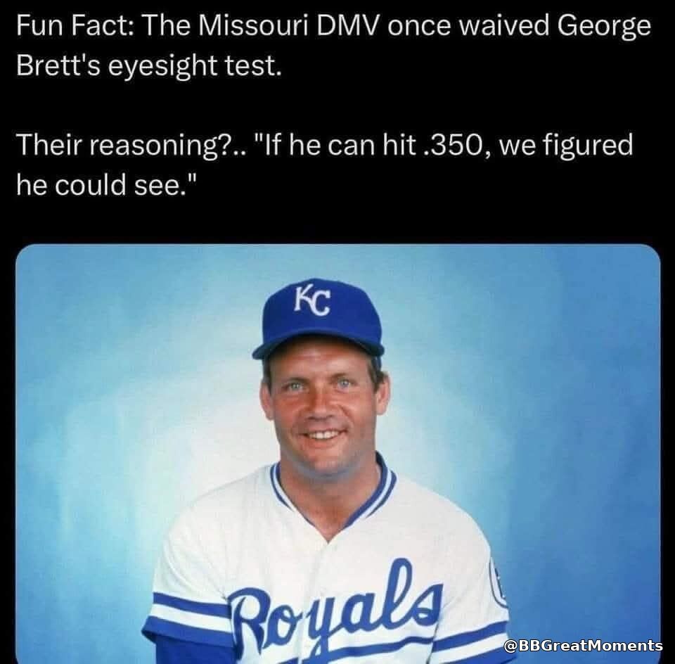 BBGreatMoments's tweet photo. George Brett hit .390 in 1980.

At that point the Missouri DMV apparently decided an eye exam was just wasting everybody’s time.

Honestly, hard to argue with the logic. https://t.co/E5LkD8t49a