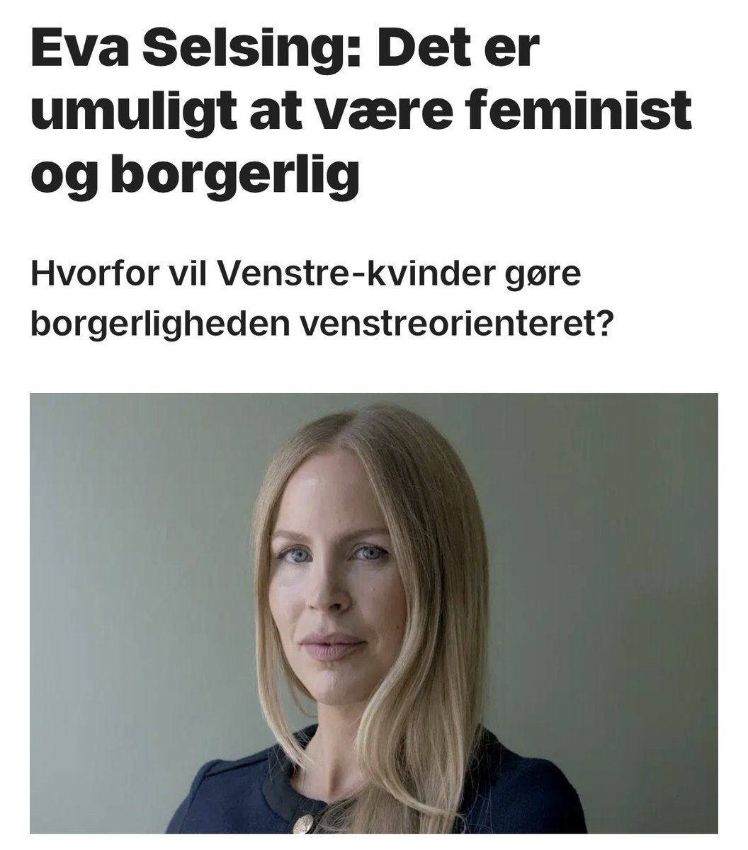 EvaSelsing's tweet photo. KLUMME: Om de fire Venstre-kvinder, der ønsker mere feminisme i borgerligheden. Om deres foragt for (velklædte?) mænd, der ønsker at beskytte kvinder og børn mod tilvandret vold og krig. Om falsk søstersolidaritet og den manglende interesse for børnene, som er feminismens måske mest uhyggelige element. Hvem betaler prisen, når den primære omsorgsperson, mor, presses af magtfikserede feminister til at forlade hjemmet hurtigst muligt? Netop.

“Jeg har et par kommentarer, og lad os starte med Iben Krog, som bliver citeret for, at »jeg magter snart ikke flere flotte fyre i alt for dyre jakkesæt, der taler om at udvise kriminelle udlændinge, tage ansvar og forklare, hvorfor kvinder ikke kan være værnepligtige.«

Nå. Iben Krog ’magter’ ikke flere mænd, der forsøger at passe på de kvinder, som bliver udsat for eksempelvis voldtægter af udlændinge, som er stærkt overrepræsenteret i voldtægtsstatistikkerne. Spændende.

Det er åbenbart også dårligt at tage ansvar, og at ønske at passe på kvinder, så de ikke bliver sendt i krig. 

Læg mærke til, hvordan de borgerlige mænds ønske om at passe på kvinder, land og ansvarlig adfærd, bliver affejet med en hånlig, passivt-aggressiv bemærkning om at ’magte’ noget.

Hvis man var lidt fræk, kunne man næsten få den tanke, at Iben Krog og resten af truppen slet ikke går op i kvinders sikkerhed, eller i at værne om den borgerlige orden, som jo i høj grad afhænger af at tage ansvar. 
…

Marie Bjerre siger dog, at hun går op i at man tager ansvar, men hun mener noget ganske andet; hun mener, at kvinder, der ikke bruger al tiden på arbejde og karriere, men tager sig af den næste generation, ikke tager ansvar.

Det er den sædvanlige nedvurdering af kvinder, der vælger noget andet end feminister - under dække af søsterlig omsorg. 
…

Den feministiske kvinde får status, identitet og medlemskab af det lukrative karrieresøsterskab ved at tale andre kvinder, som giver sig hen til deres børn og deres mand, ned. 

Ved at promovere ensliggørelsen af mand og kvinde. Ved at lave splitting mellem kønnene og manipulerende hævde, at det er af solidaritet med andre kvinder.

Når man sammenholder dét med Iben Krogs foragt for de mænd, der ønsker at nedbringe mængden af tilvandrede voldtægter og personligt ansvar, så har vi konturen af Venstre-kvindernes egentlige projekt. 

Og det har intet med hverken borgerlighed eller søsterkærlighed at gøre.”
