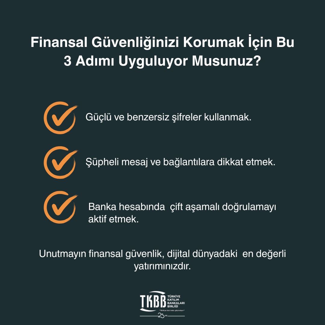 TkbbOrgTr's tweet photo. Finansal Güvenliğinizi Korumak İçin Bu 3 Adımı Uyguluyor Musunuz?

Unutmayın finansal güvenlik, dijital dünyadaki  en değerli yatırımınızdır.

#FinansalGüvenlik
#TürkiyeKatılımBankalarıBirliği https://t.co/vxIy5jat8T