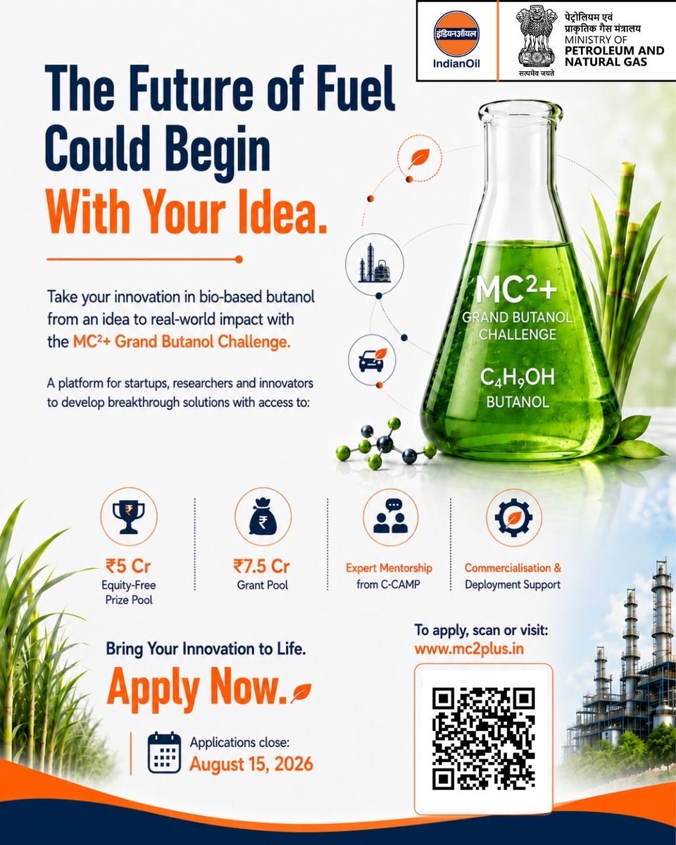 IndianOilcl's tweet photo. Every energy transition begins with an idea bold enough to change what comes next.

The MC²+ Grand Butanol Challenge invites startups, researchers and innovators to advance bio-based butanol technologies and contribute to a more sustainable energy future.

Selected innovations gain access to a ₹5 Cr equity-free prize pool, mentorship from C-CAMP, and support to take promising solutions towards commercialisation and deployment.

Applications close on August 15, 2026.

Multiply. Collaborate. Create.

#MC2PlusChallenge #IndianOil #CleanEnergyInnovation #SustainableEnergy #StartupInnovation

@HardeepSPuri @PetroleumMin @Secretary_MoPNG @neerajmittalias @ChairmanIOCL @sahneyas