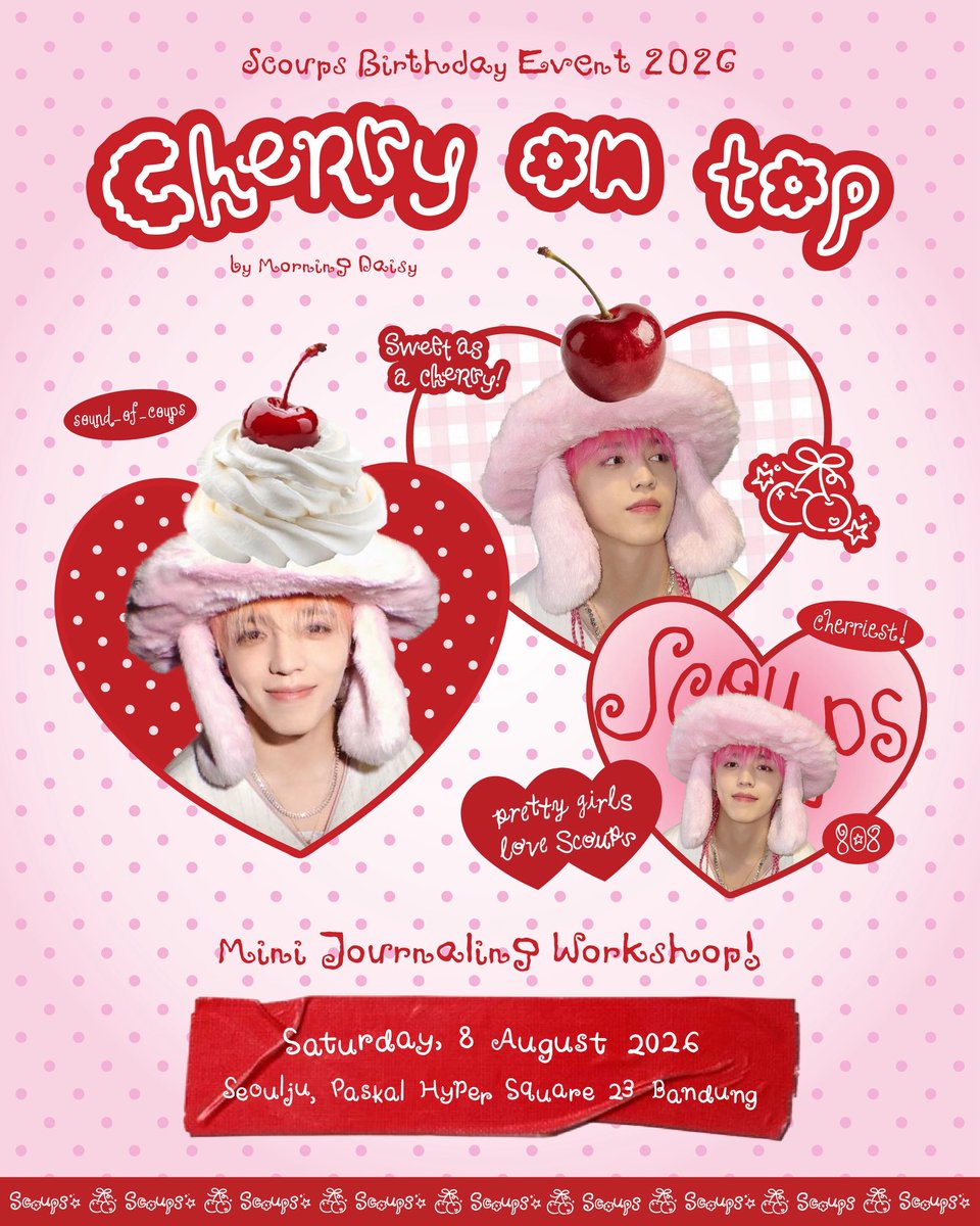 _cherriya's tweet photo. 𝑺𝑪𝑶𝑼𝑷𝑺 𝑩𝑰𝑹𝑻𝑯𝑫𝑨𝒀 𝑬𝑽𝑬𝑵𝑻

Cherry on Top🍒
Mini Journaling Workshop

🗓 Saturday, 8 August 2026 
⏰ 2pm to 4pm
📍Seoulju, Paskal Hypersquare 23 Bandung

RSVP opens on 1 August - 8pm wib
📝https://t.co/htvw7HuvYY
*limited slot for 20 people

#CherryOnTop_SCOUPS
#세븐틴 #에스쿱스 #SCOUPS