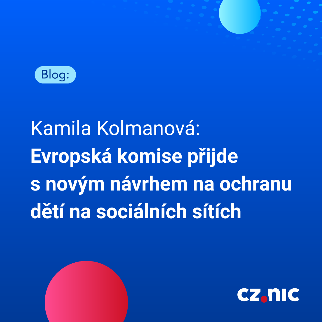 CZ_NIC's tweet photo. Blog CZ.NIC: Evropská komise přijde s novým návrhem na ochranu dětí na sociálních sítích: https://t.co/Fb9O2z6jkN #ochranadeti #socialnisite https://t.co/vGrWhz4tRi