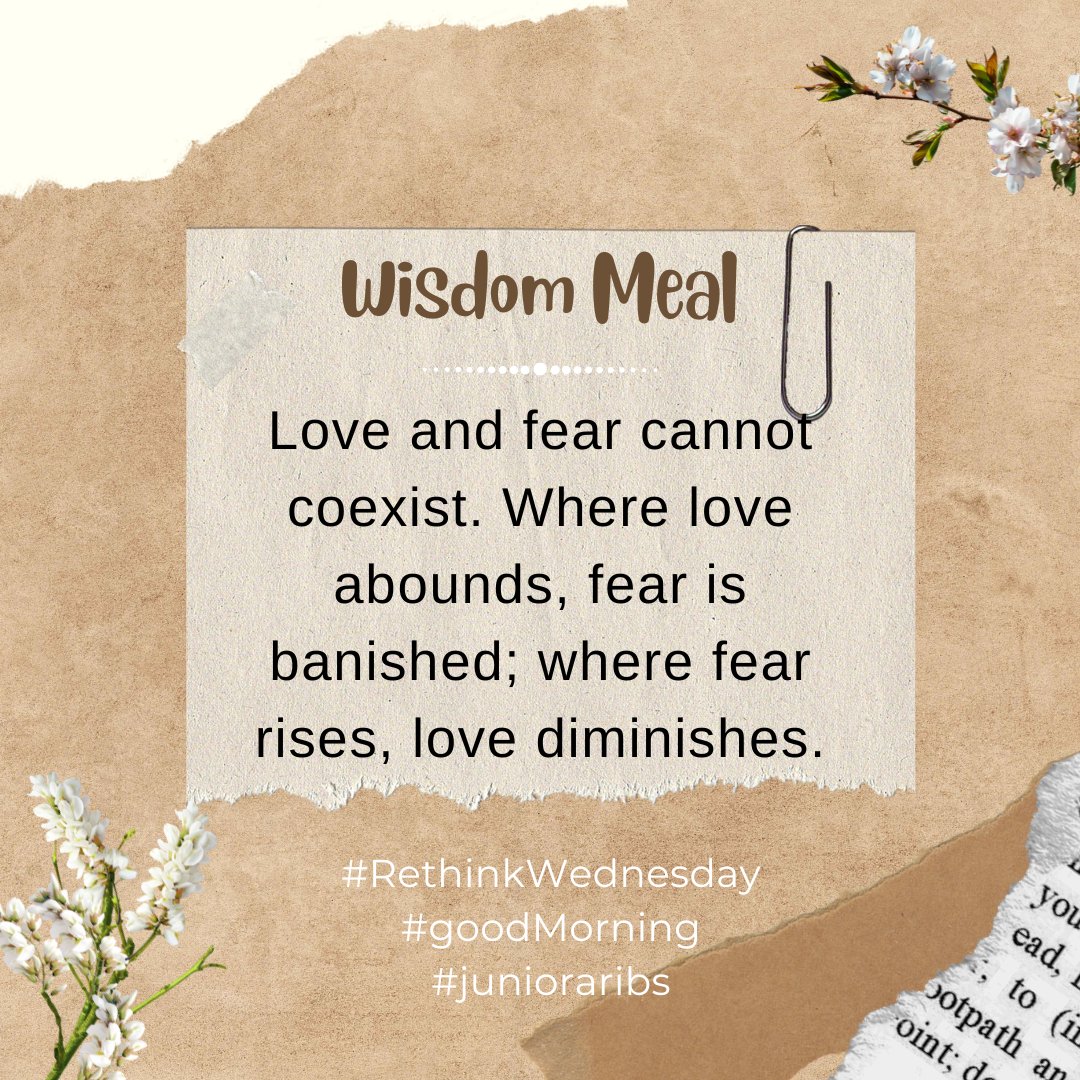 Junioraribs's tweet photo. Love and fear cannot coexist. Where love abounds, fear is banished; where fear rises, love diminishes.

#wisdommeal 
#junioraribs https://t.co/jUQZP7GQ0j