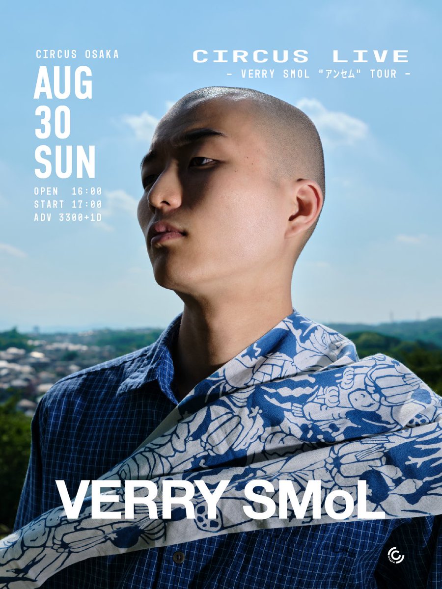 CIRCUSOSAKA's tweet photo. 『CIRCUS LIVE』

VERRY SMoL “アンセム” Tour 大阪公演をCIRCUS OSAKAにて開催。

［LIVE］
VERRY SMoL
and more!

8月30日(日)
OPEN 16:00 / START 17:00
ADV ¥3,300+1D

🚨チケットはお��めに！

🎫 LIVE POCKET
https://t.co/EicQZO0yHz

🎫eplus
https://t.co/KFQisZMeIf

#CIRCUSLIVE #VERRYSMoL https://t.co/MnHc9L40Oq
