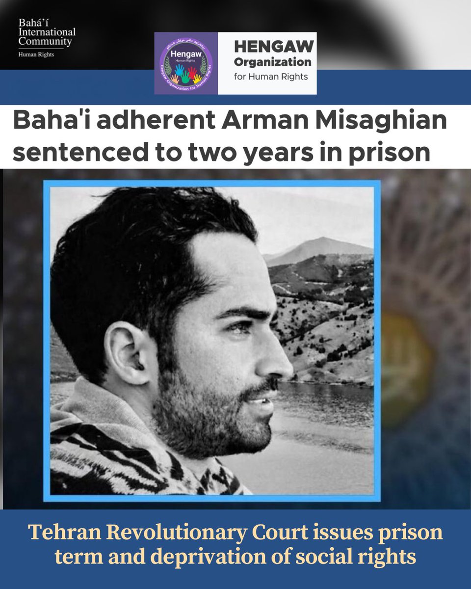 BahaiBIC_Rights's tweet photo. The @Hengaw_English reports that Arman Misaghian, a Baha'i adherent, has been sentenced to two years in prison and two years of deprivation of social and civil rights. The verdict was issued by Branch 29 of the Tehran Revolutionary Court, presided over by Judge Seyed Ali Mazloum. Misaghian received one year on charges of "propaganda against the state" and an additional year for "insulting the Supreme Leader," with no specific evidence disclosed by the Iranian judiciary.

https://t.co/wlrLXz1Snb

#BahaiRights #Iran #Hengaw #HumanRights #ArmanMisaghian